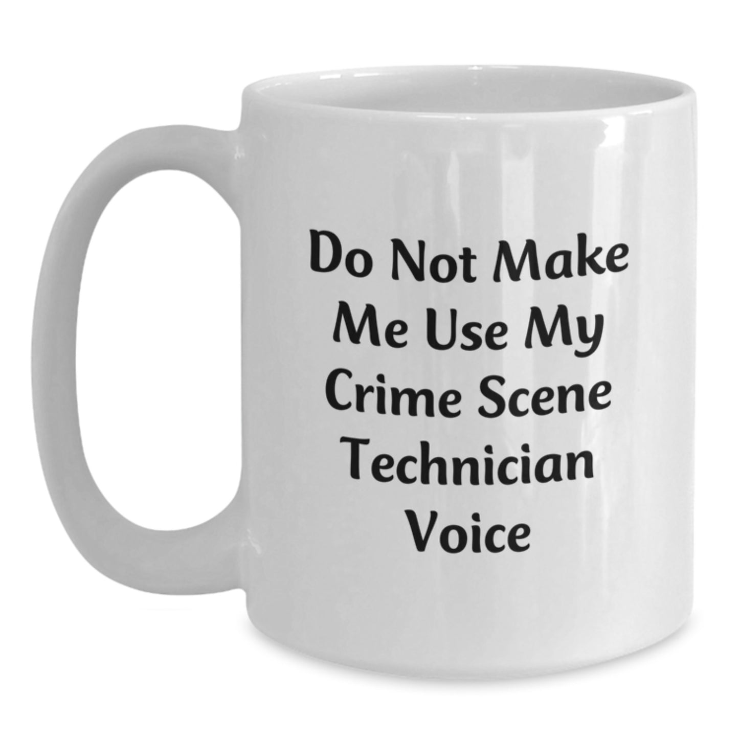 Crime Scene Technician White Coffee Mug, Funny Quote, Birthday Unique Gifts from Friends for Men - Main