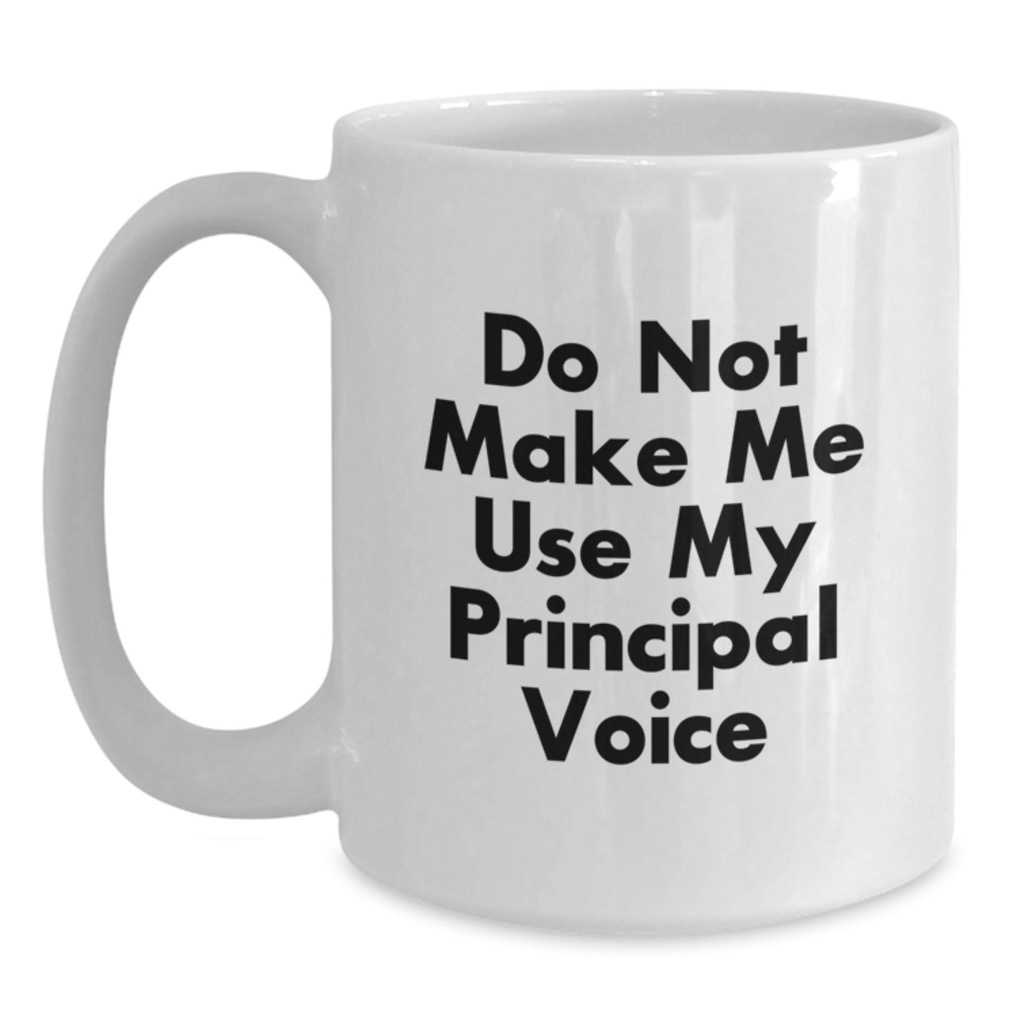 Funny Principal Gifts from Friends for Graduation White Coffee Mugs - 'Do Not Make Me Use My Principal Voice' - Unique Graduation Gifts for Principal - Main
