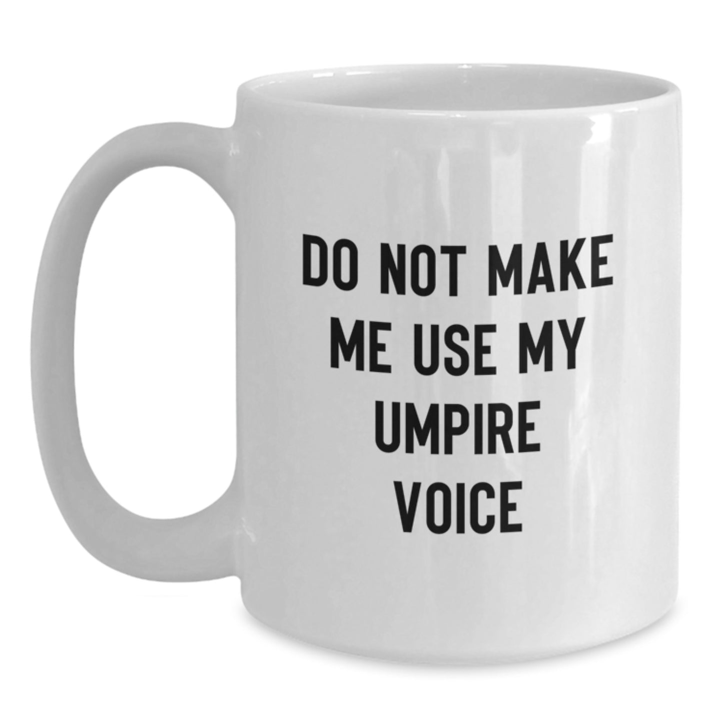 Umpire Humor Gifts from Men to Friends for Graduation Unique Umpire Voice Coffee Mugs, Funny Quote White 11oz or 15oz Ceramic Mugs - Main