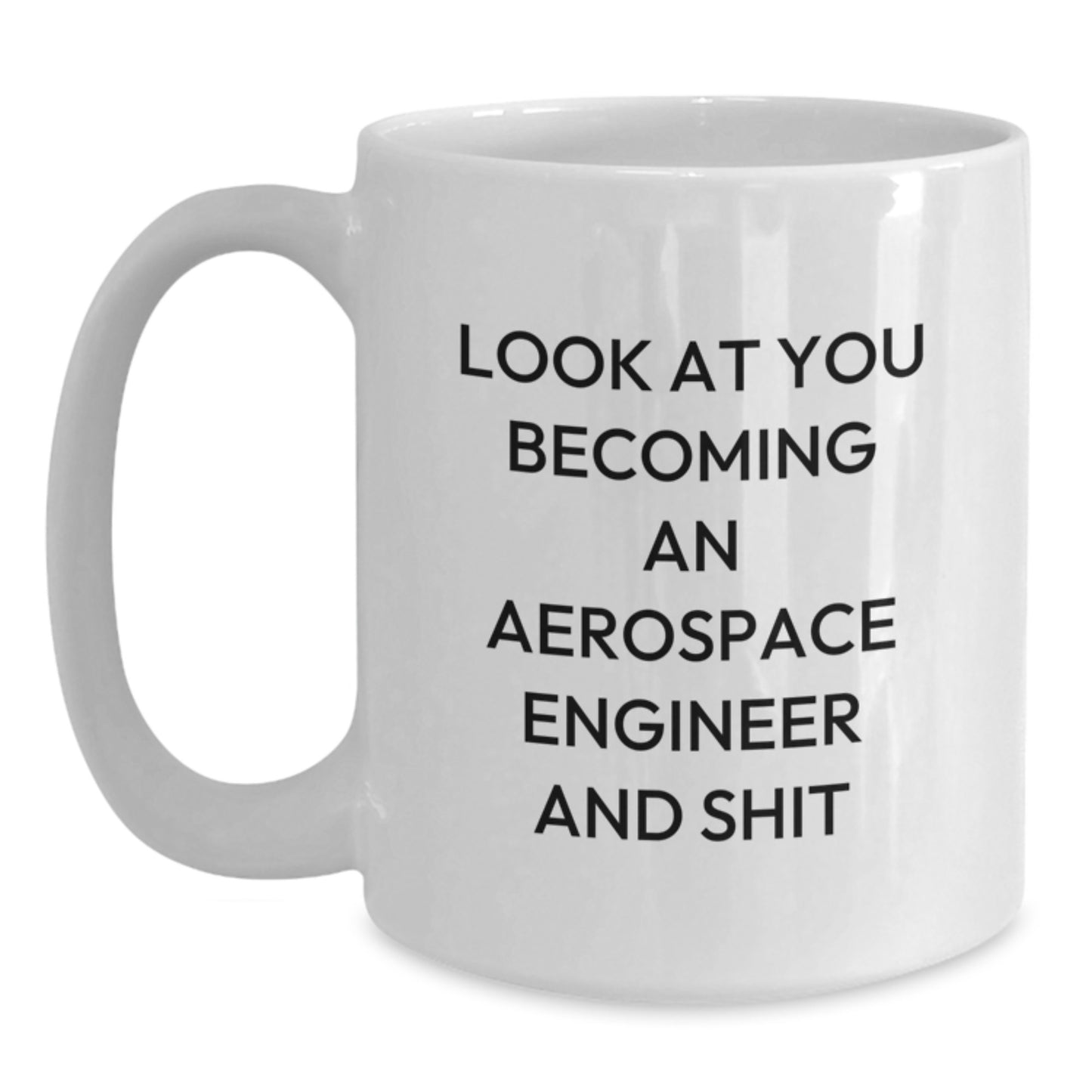 Funny Aerospace Engineer Gifts for His Birthday, White Coffee Mug with Inspirational Quote, Makes Great Unique Birthday Unique Gifts from Friends, Coworkers, Family - Main