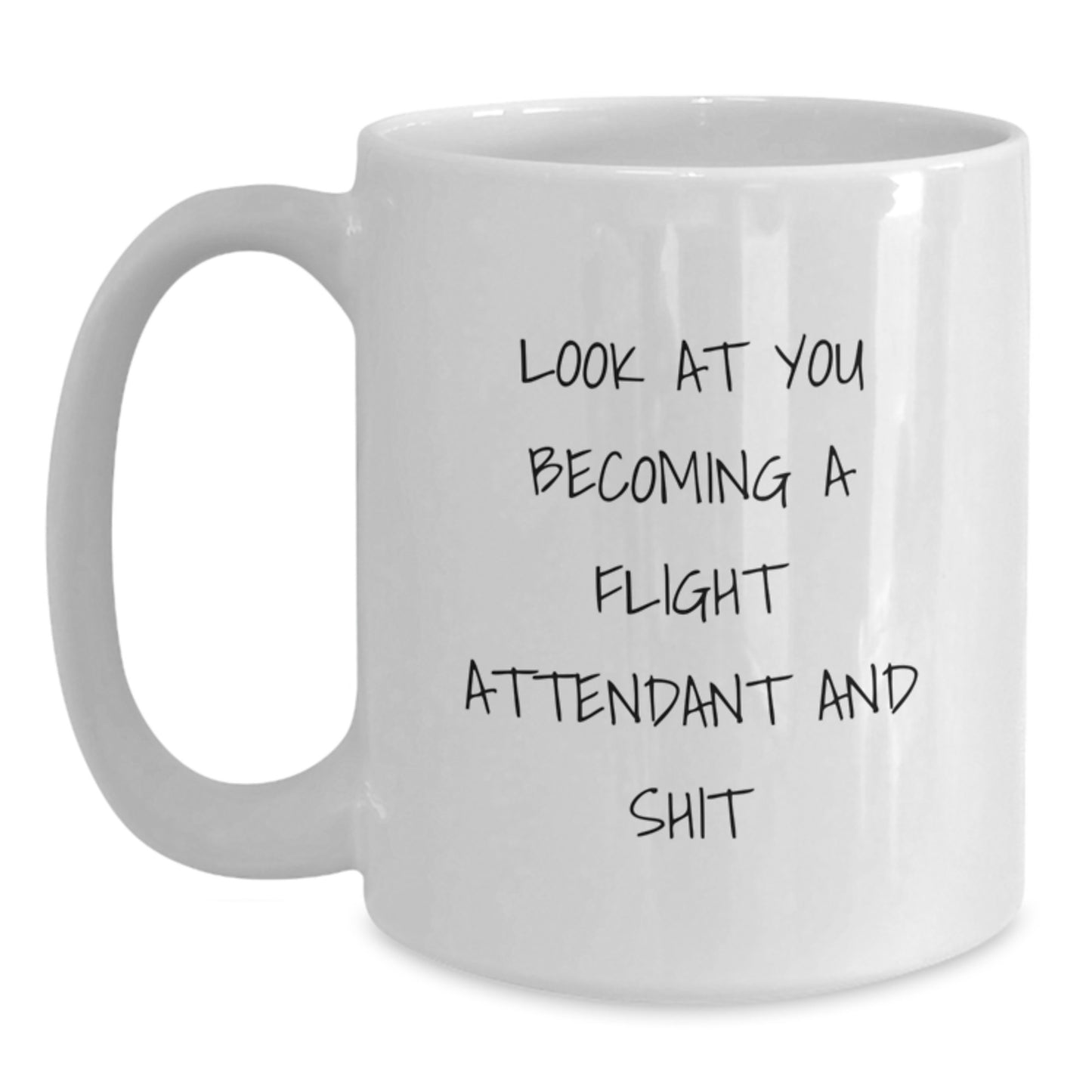 Funny Flight Attendant Gifts from Friends, Inspirational Quote on White Coffee Mug for New Flight Attendants, Graduation Unique Gifts, Gifts for Flight Attendant, 11oz or 15oz Capacity - Main