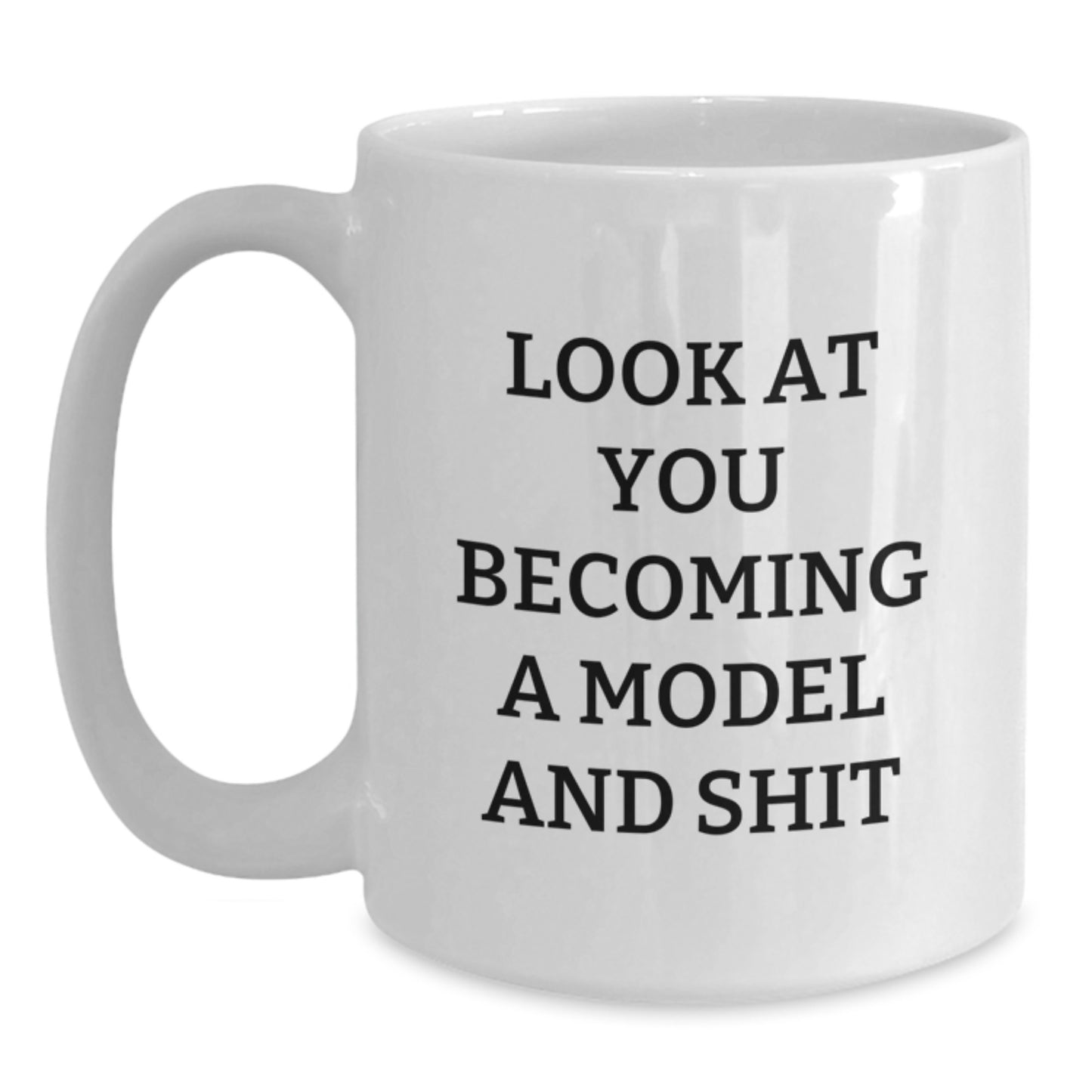 Funny Model Quote White Coffee Mugs, Gifts from Men, Women, Friends, Family, Gifts for Model, Birthday Unique Gifts - Main