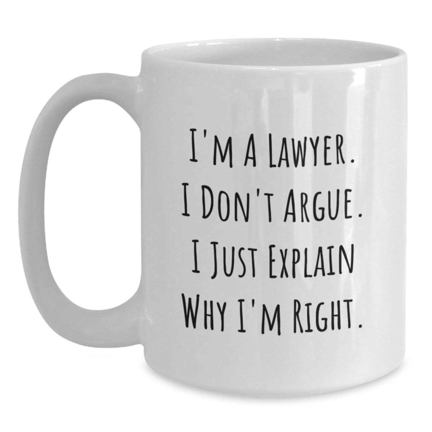 Funny Lawyer Gifts, White Coffee Mugs for Lawyers, 'I'm A Lawyer. I Don't Argue. I Just Explain Why I'm Right.' Quote, Gifts from Friends to Lawyer, Birthday Unique Gifts for Him/Her - Main