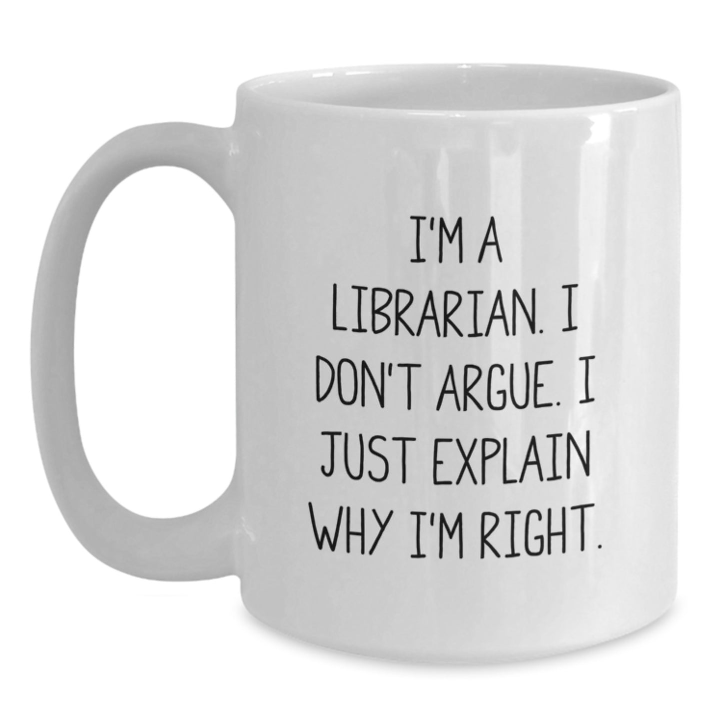 Funny Librarian Quote White Coffee Mugs, Gifts from Friends for Librarian, Graduation Unique Gifts, 11oz or 15oz Ceramic, Microwave and Dishwasher Safe - Main