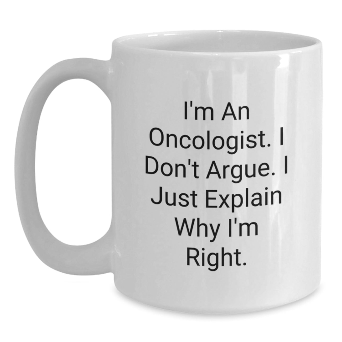 Oncologist Gifts, Funny Quote White Coffee Mugs, Gifts from Men for Oncologist Friends, Unique Graduation Gifts for Oncologist - Main