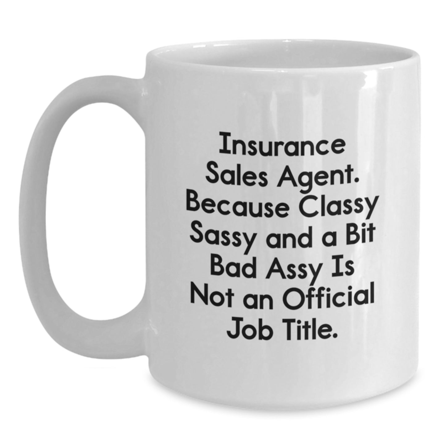 Insurance Sales Agent Gifts, Funny Quote White Coffee Mug, Birthday Unique Gifts from Friends, Family, or Coworkers - Main