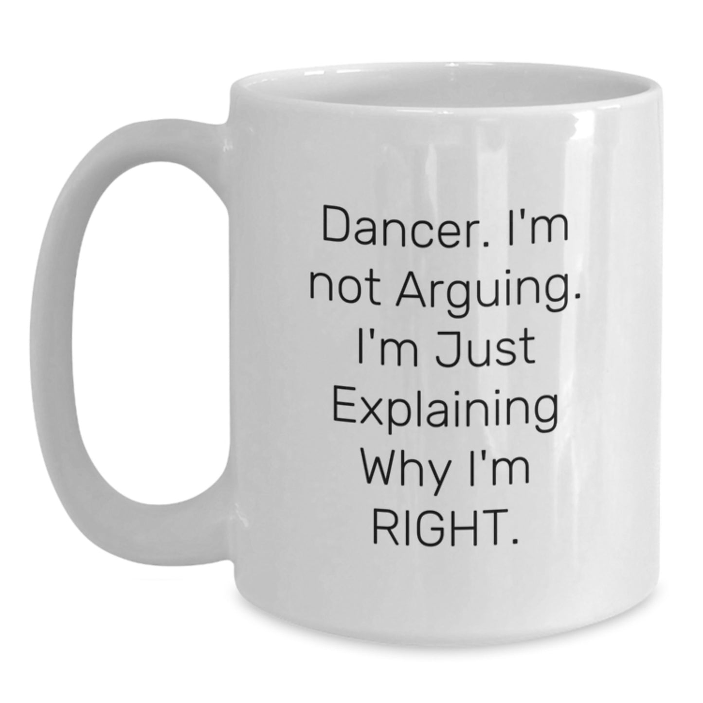 Funny Dancer Quote White Coffee Mugs for Gifts from Family to Dancer Friends and Coworkers, Graduate Unique Gifts - Main