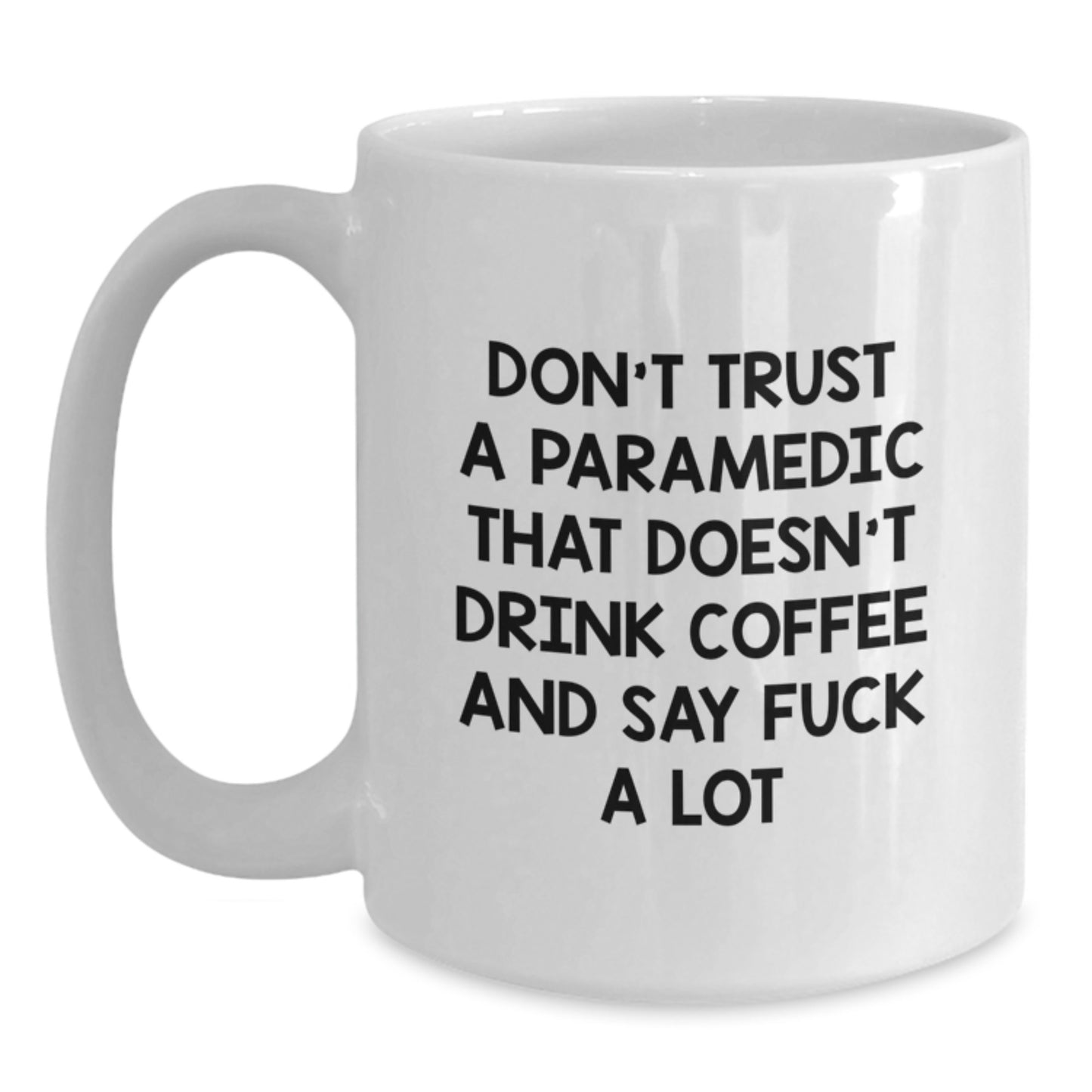 Funny Rescue Worker Gifts for Men from Friends, Rescue Worker White Coffee Mug with Don't Trust A Rescue Worker That Doesn't Drink Coffee And Say F--k A Lot Quote, White Coffee Mug for Graduation - Main