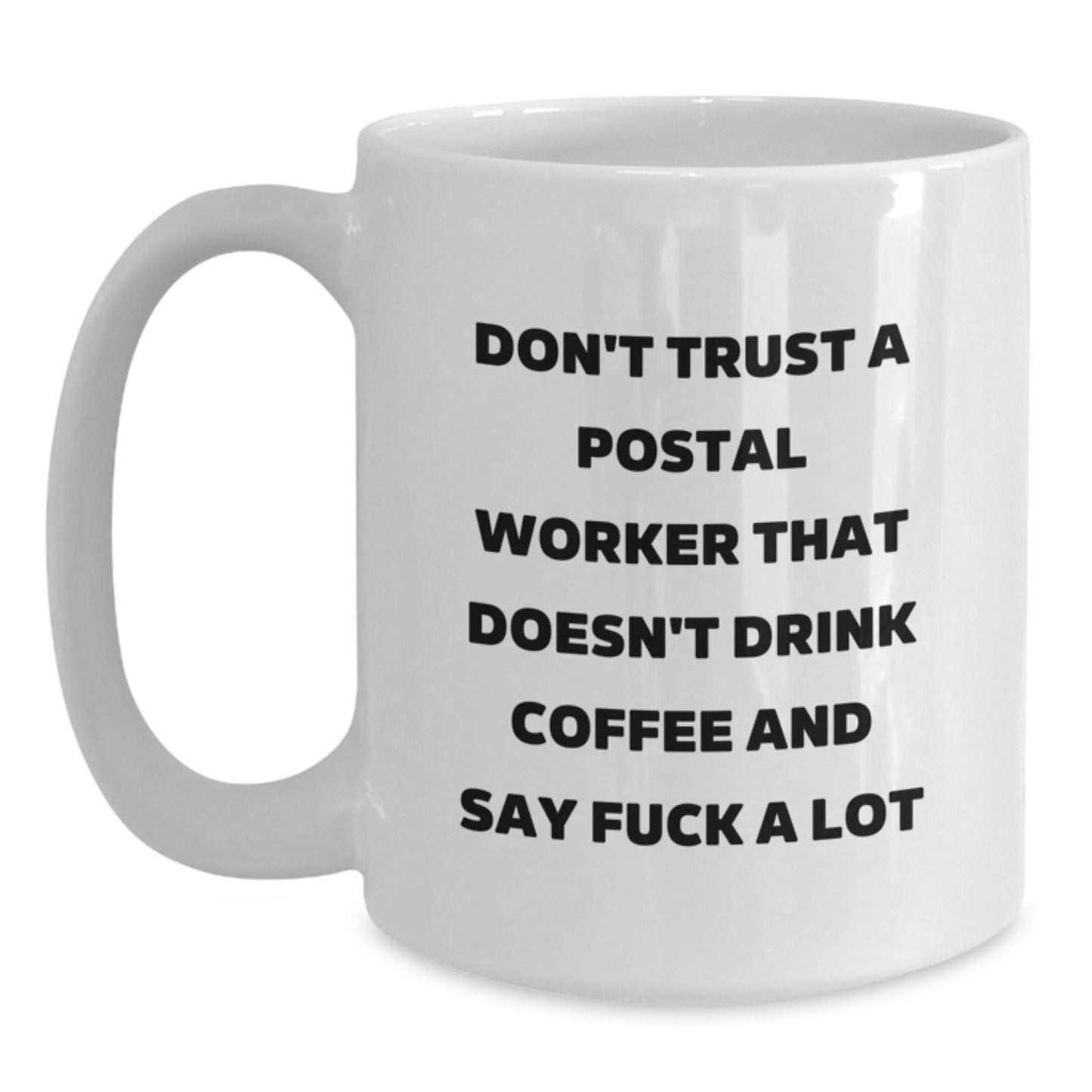 Funny Postal Worker Gifts White Coffee Mug - 'Don't Trust...' Quote for Birthday - Main
