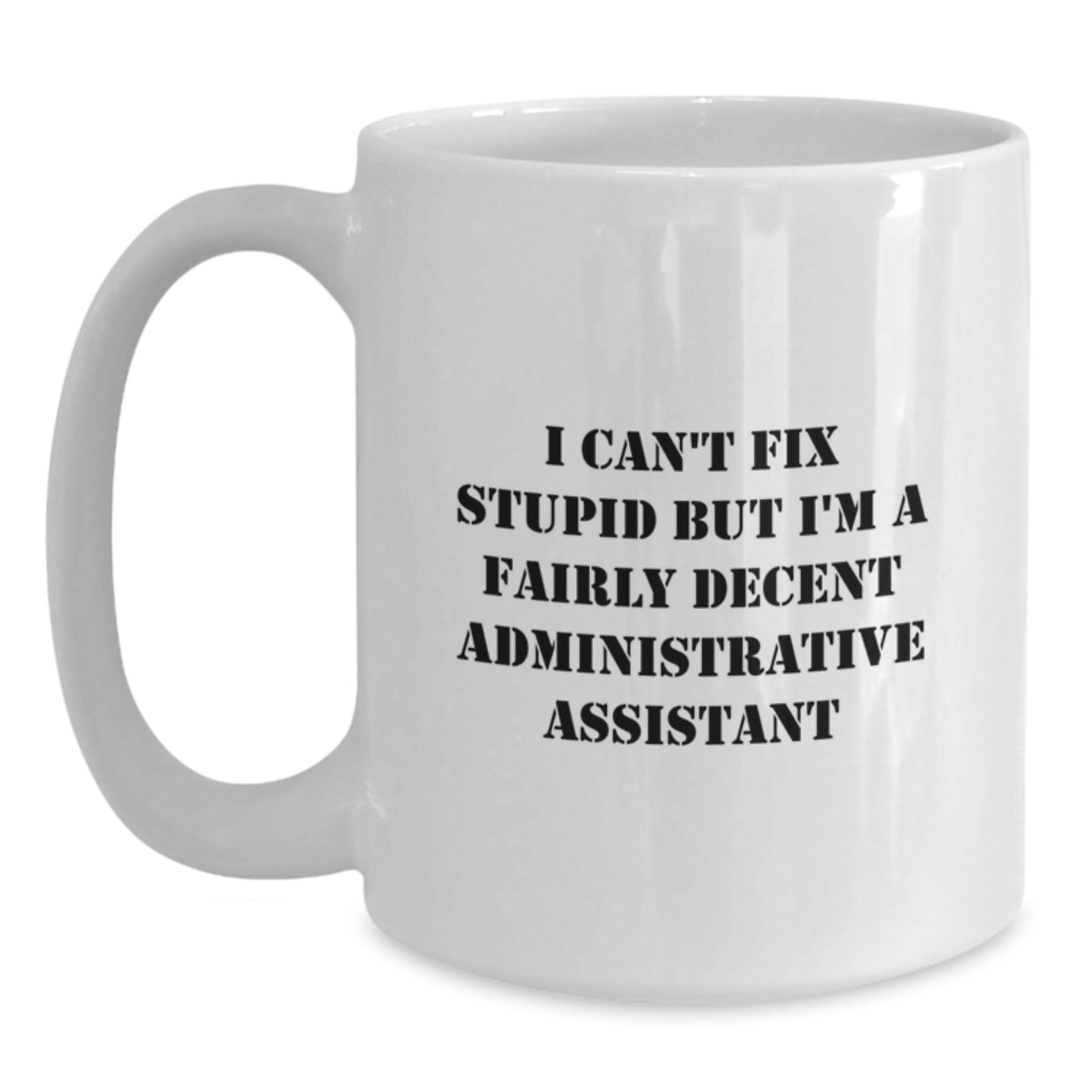 A Fairly Decent Administrative Assistant Quote Funny White Coffee Mug Gifts from Family to Administrative Assistant on Birthday - Main