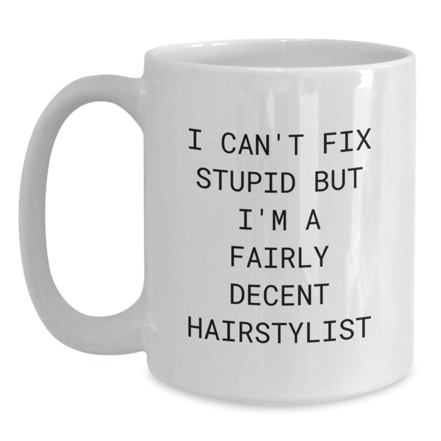 Hairstylist Humor Graduation Gifts from Friends - Funny White Coffee Mug for Hairstylist - Main