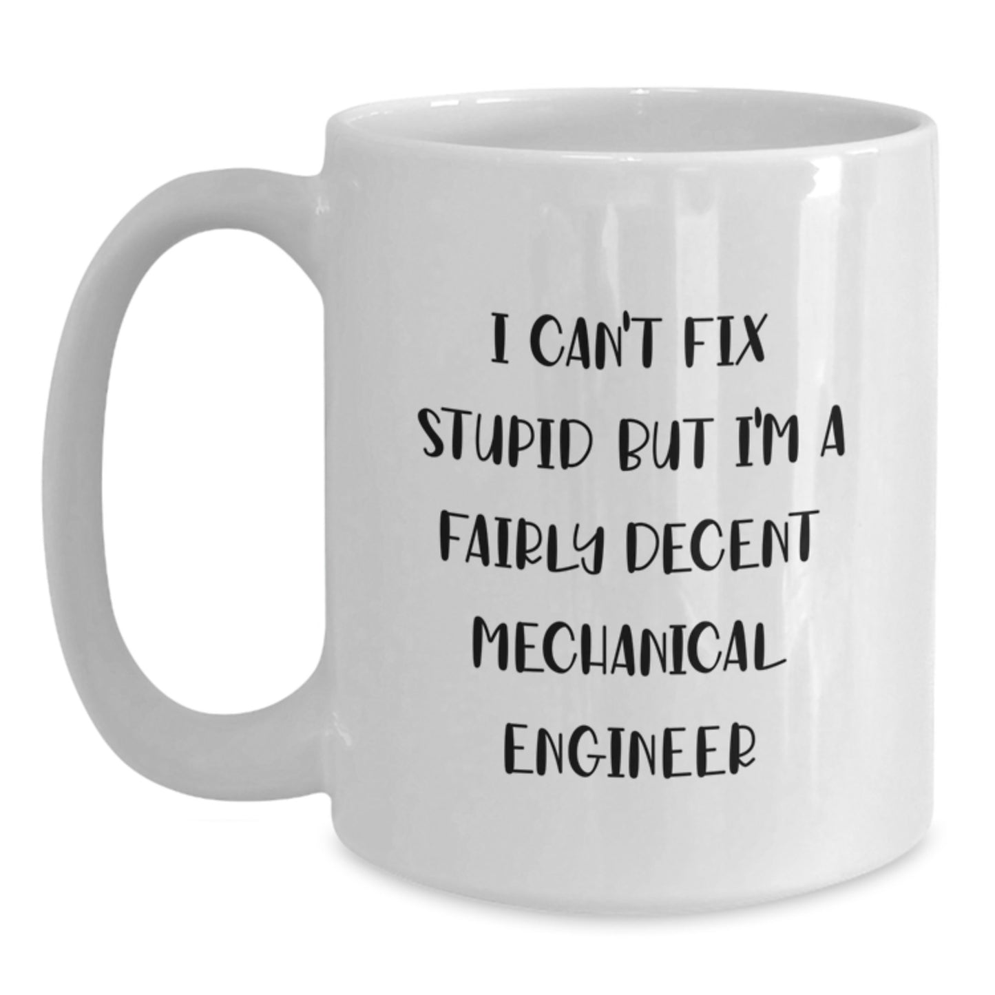 Funny Mechanical Engineer Quote White Coffee Mugs Gifts from Friends to Mechanical Engineer Grads - Main