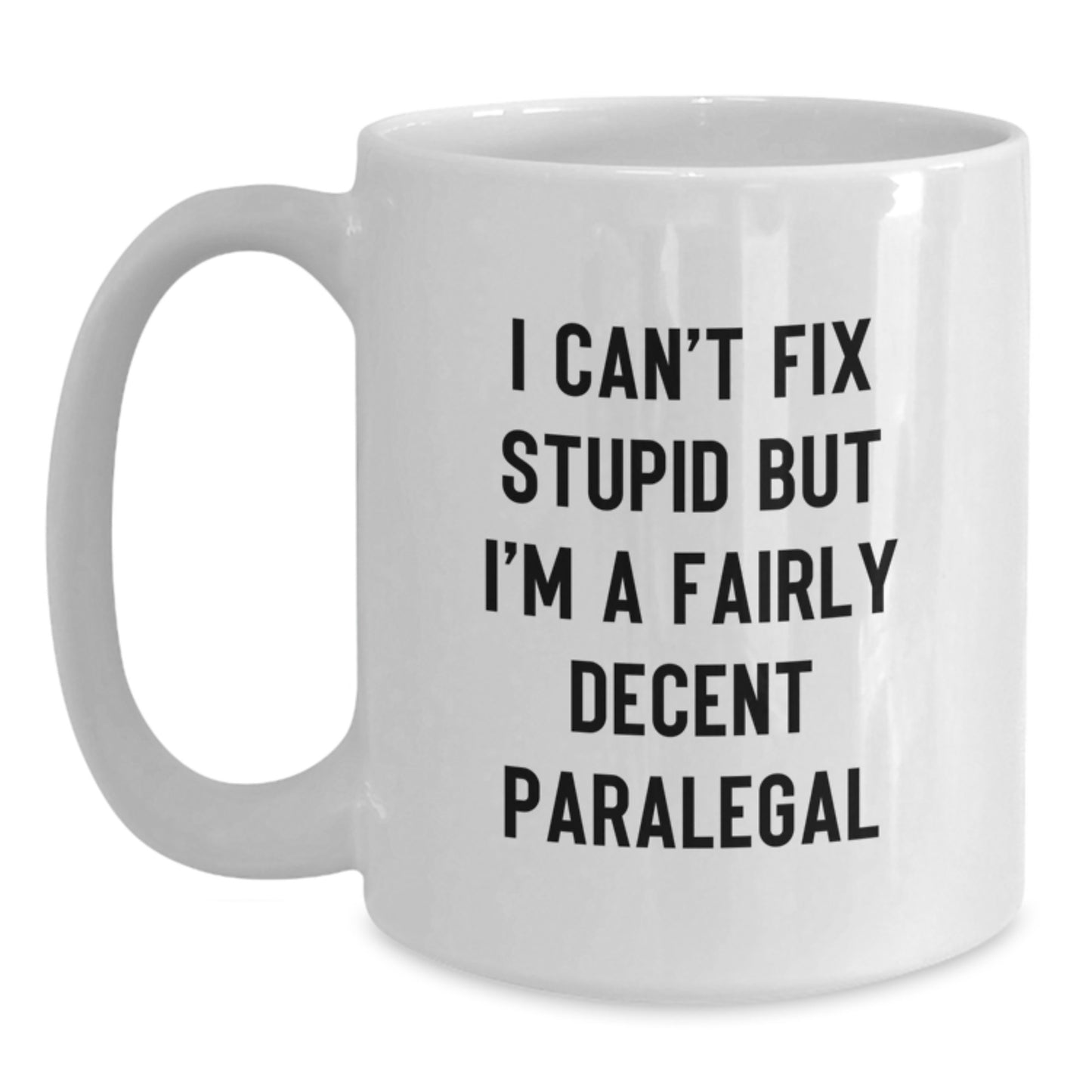 Funny Paralegal Quote White Coffee Mugs for Graduation Gifts from Family to Paralegal Friends and Coworkers, 11oz or 15oz - Main