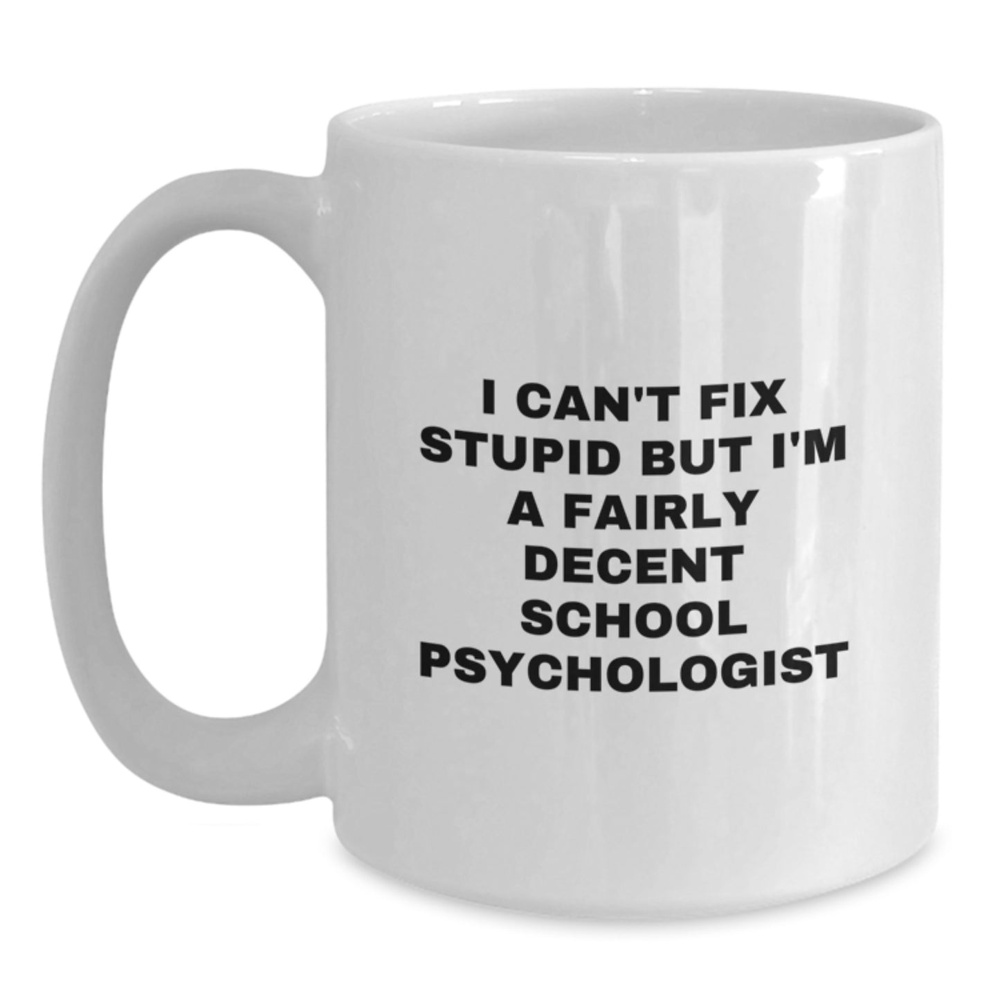 Funny Gifts from Friends and Family, School Psychologist Mugs, White Coffee Mug for Birthday, Inspirational Quote for Him/Her - Main