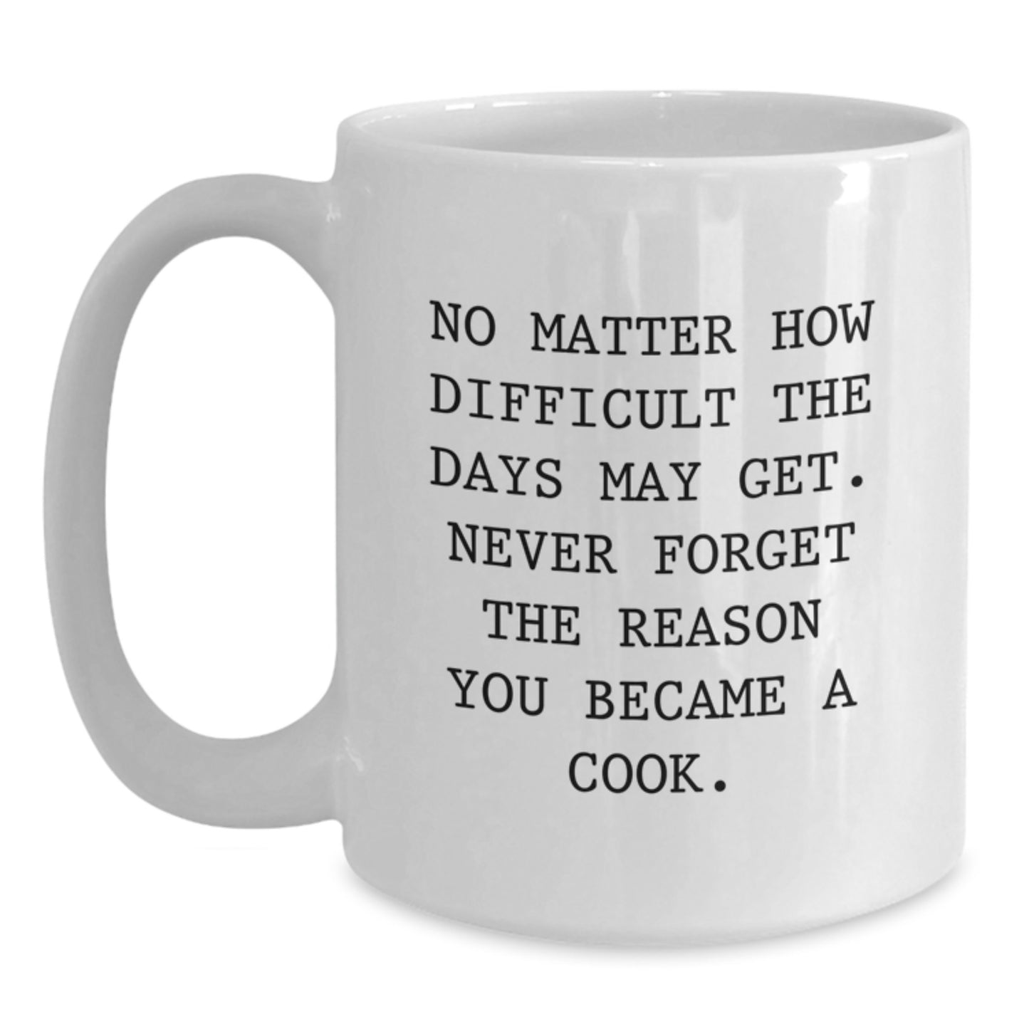 Funny Cook White Coffee Mug Gifts from Men to Graduation Recipients, Inspirational Quote for Her, Him, Family, Friends, and Coworkers - Main