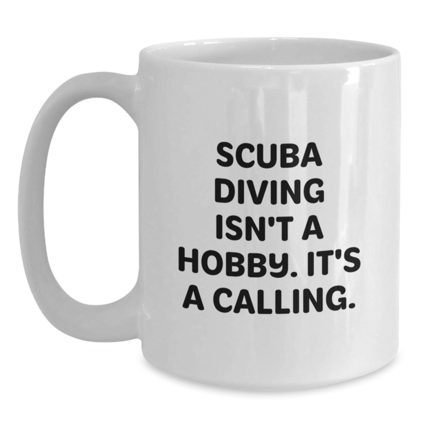 Scuba Diving Inspirational White Coffee Mug, Gifts from Friends for Scuba Diving Men, Funny Quote 'Scuba Diving Isn't A Hobby. It's A Calling.' on Birthday Unique Gifts - Main