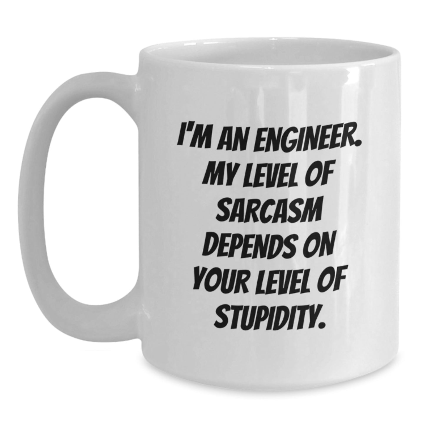 Engineer Humor Funny White Coffee Mug Gifts for Birthday from Friends, Coworkers, or Family - Main
