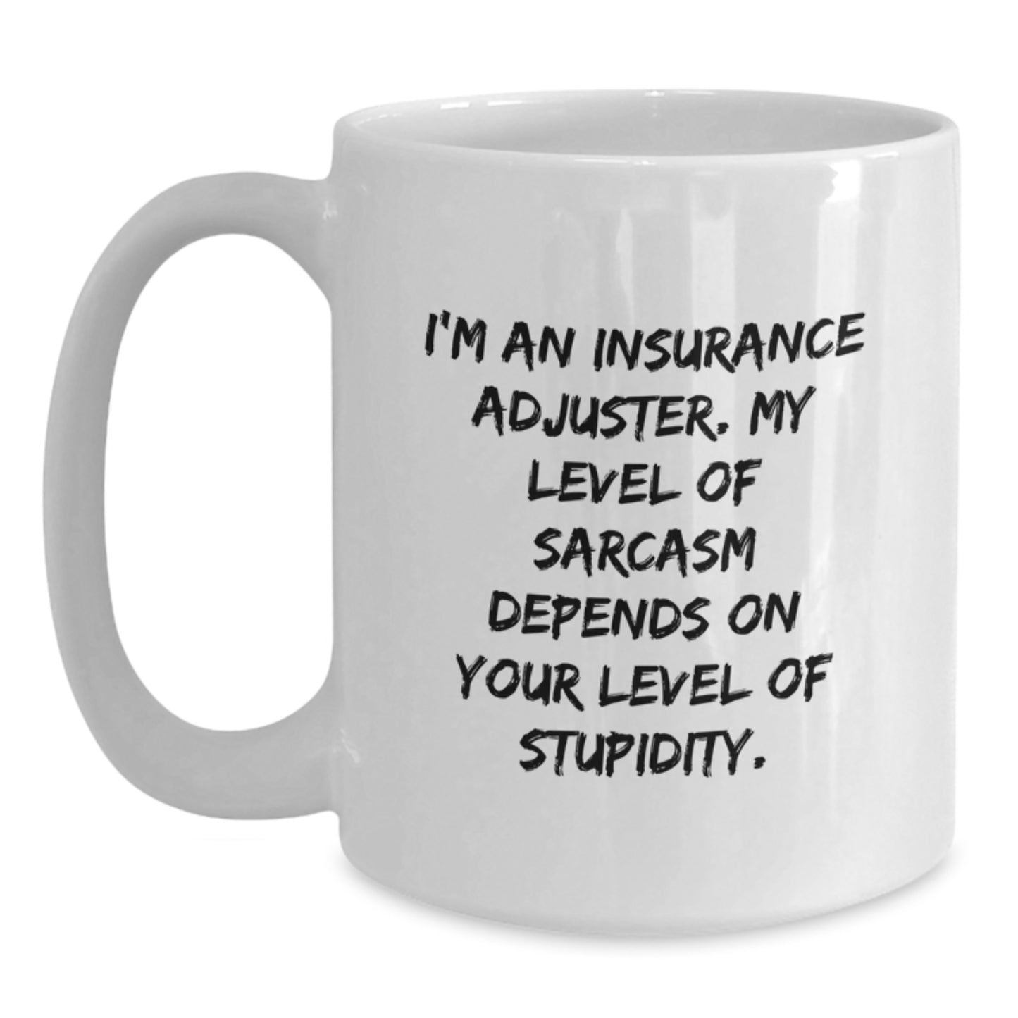 Insurance Adjuster Funny White Coffee Mug Gifts from Family to Insurance Adjuster, Graduation Unique Gifts for Men and Women - Main
