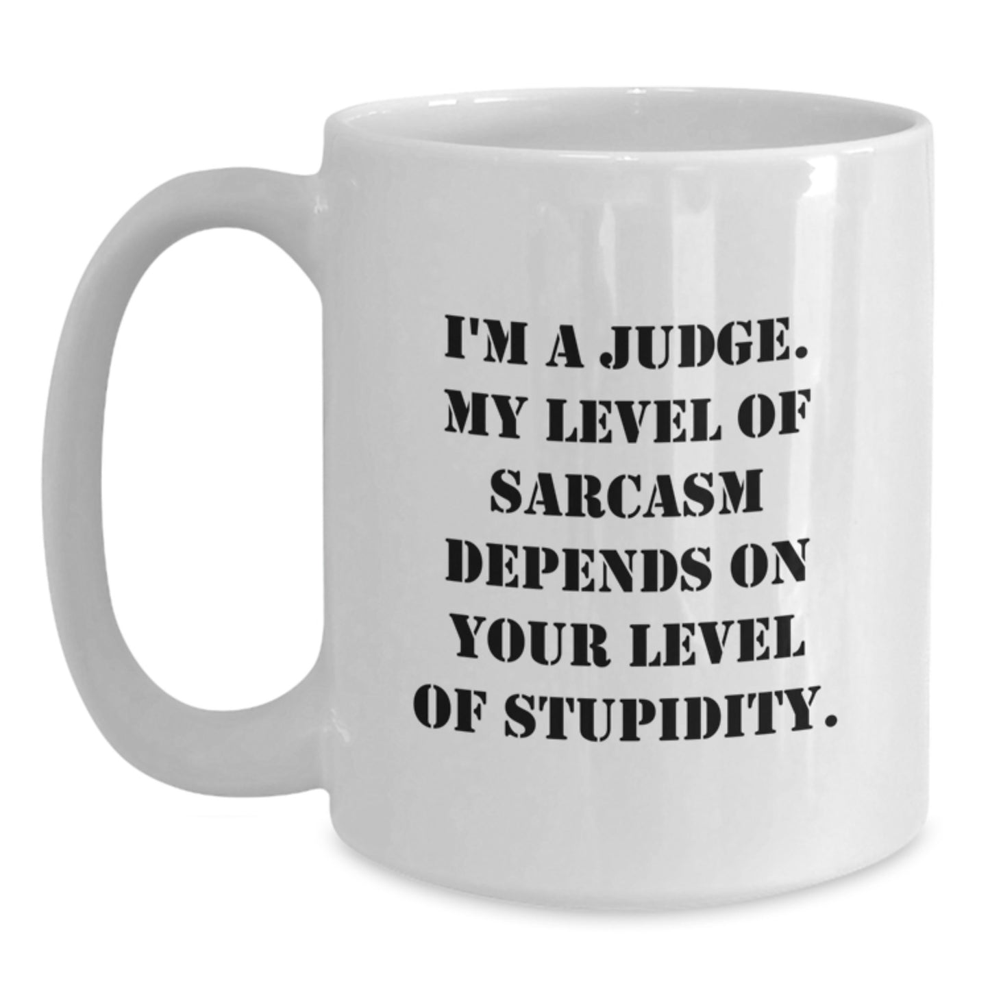 Funny Judge White Coffee Mug Gifts from Friends for Judge's Birthday, I'm A Judge, White Coffee Mug, Judge Gifts, Birthday Unique Gifts, Gifts from Friends, Judge White Coffee Mug - Main