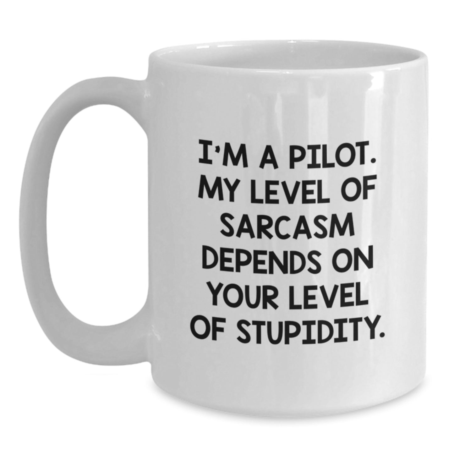 Pilot Gifts Funny White Coffee Mugs for Him or Her Birthday Presents from Friends or Family with Sarcasm Quote, Gifts for Men or Women, Pilot Lovers - Main