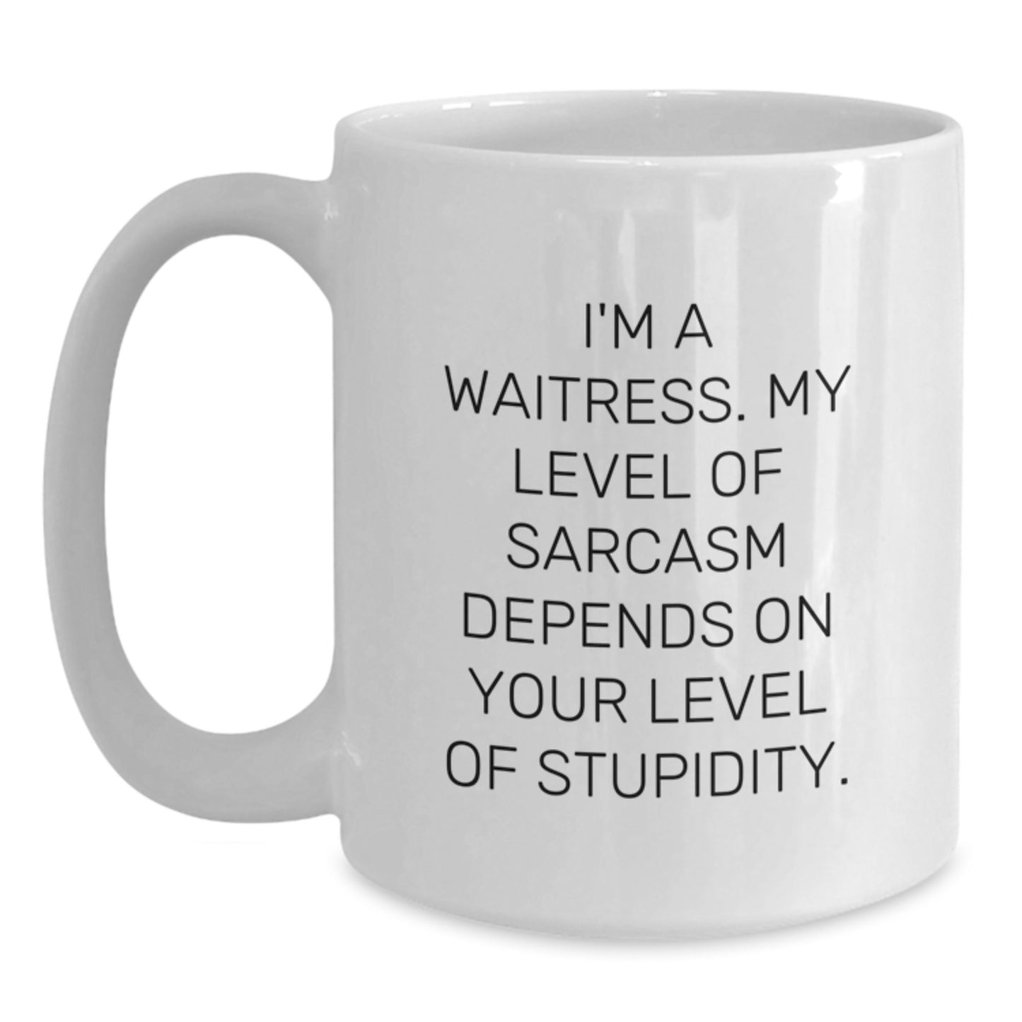 Funny Waitress Gifts from Men to Waitress Friends, White Coffee Mug with Sarcasm Quote for Birthday Unique Gifts - Main