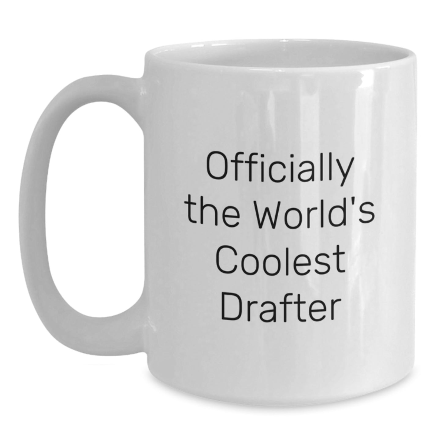 Funny Drafter Gifts, Coolest White Coffee Mugs for Birthday, 'Officially The World's Coolest Drafter' Quote, Gifts from Friends for Him, Unique Birthday Unique Gifts for Men - Main