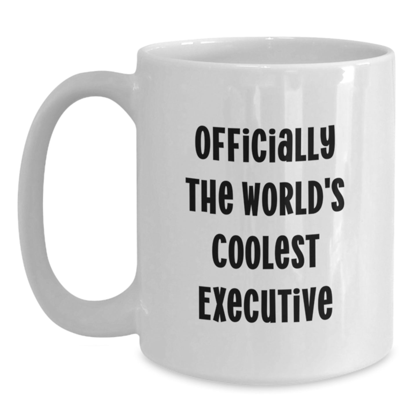 Funny Executive White Coffee Mug - Gifts from Friends - Birthday Unique Gifts for Men Executives, 'Officially The World's Coolest Executive' Quote - Main