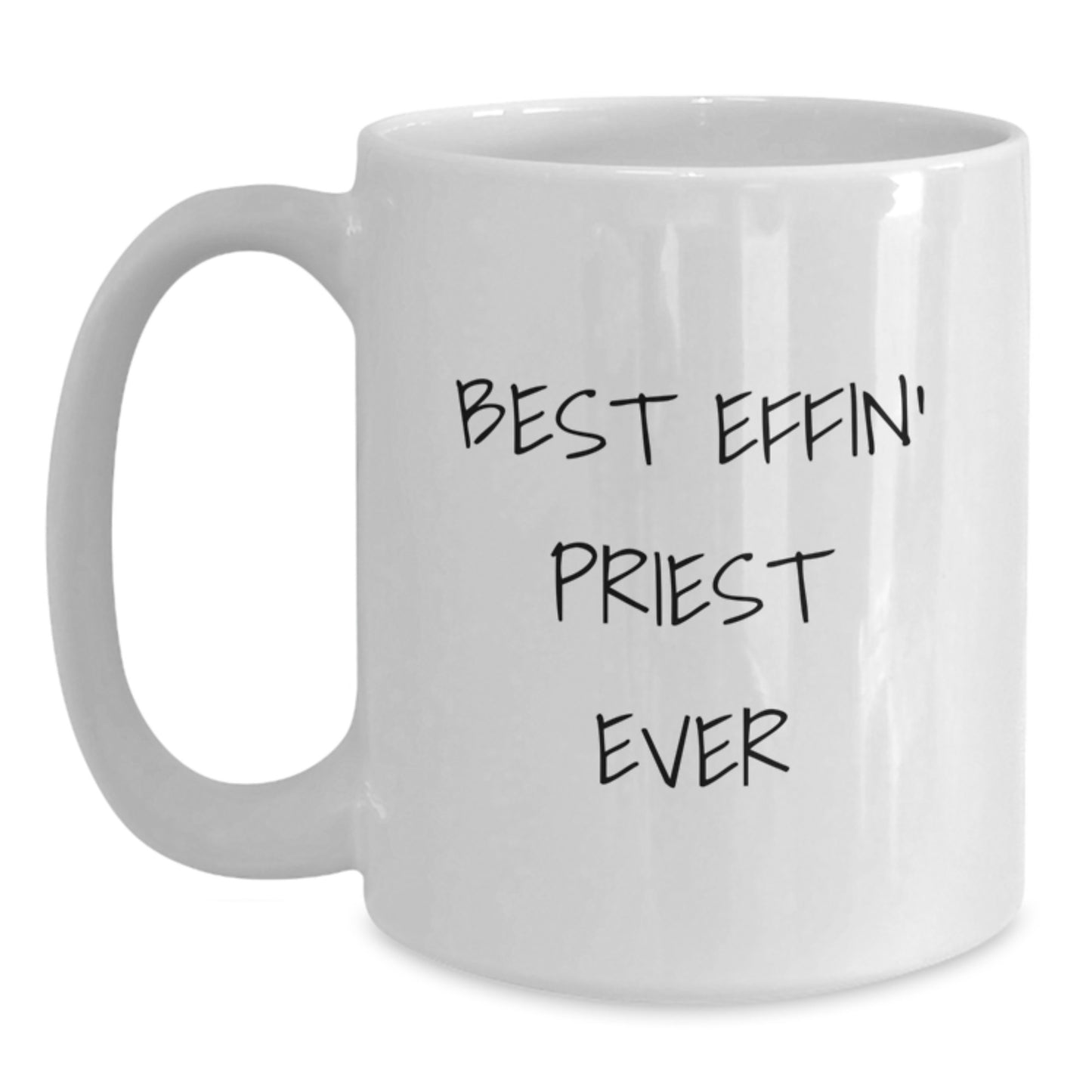 Funny Gifts for Priest, Best Effin' Priest Ever White Coffee Mug, Christmas Unique Gifts from Friends - Main