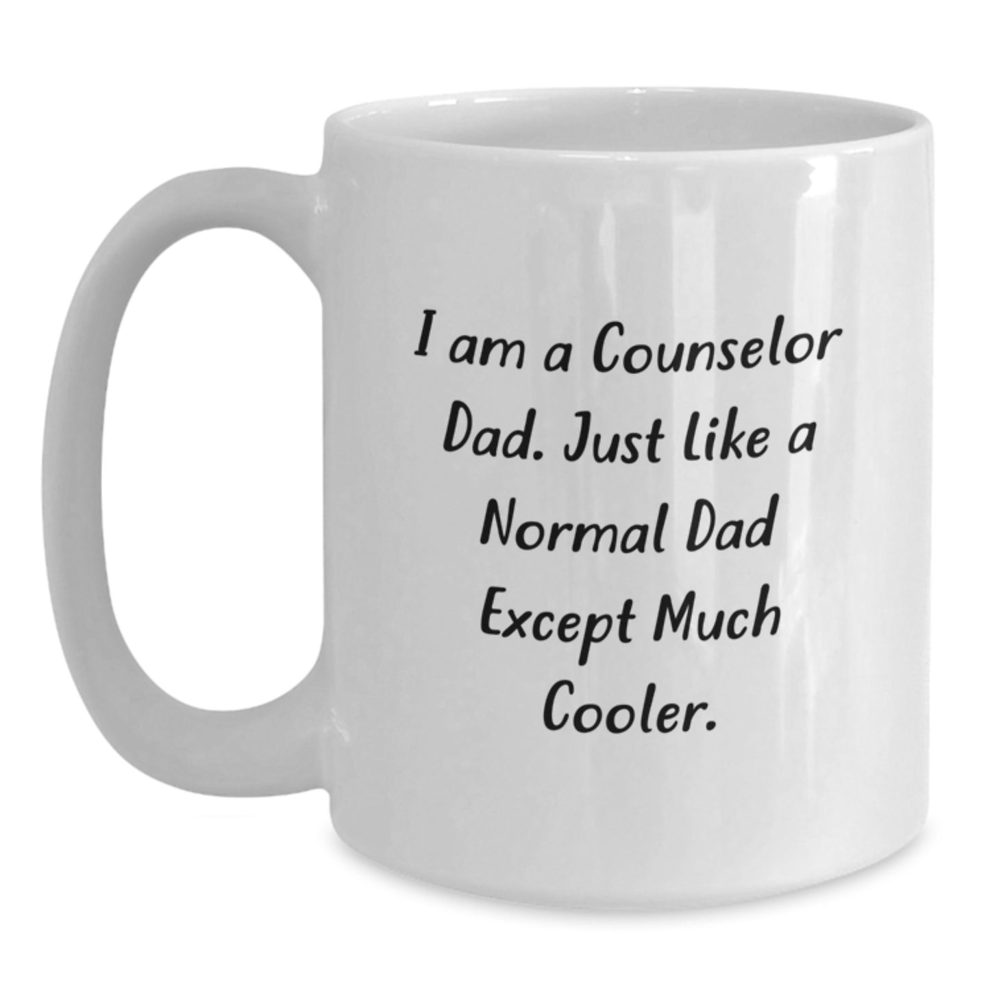 Counselor Dad Gifts, Funny White Coffee Mug for Birthday, 'I Am A Counselor Dad' Quote, Gifts from Dad, Gifts for Counselor - Main