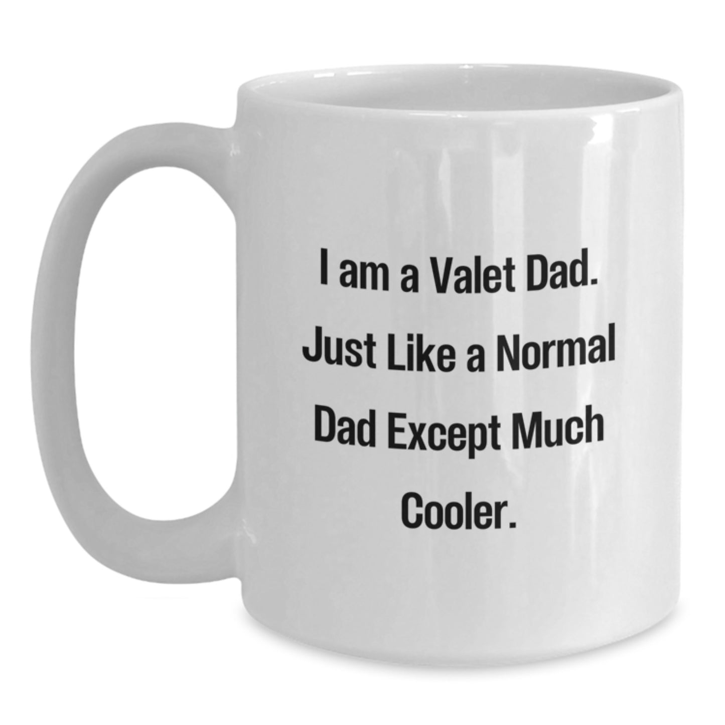Valet Dad Gifts, Funny White Coffee Mug for Birthday, Gifts from Men to Valet, White Ceramic Mug with Humor Quote - Main
