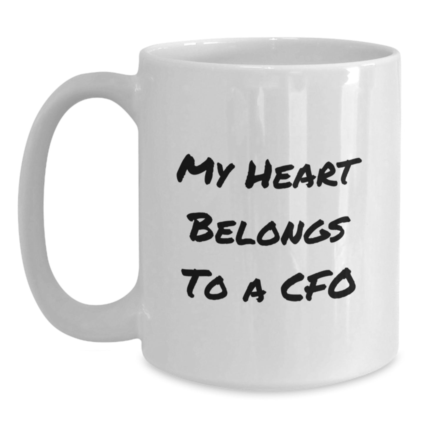 Funny CFO Gifts from Friends for Birthday - 'My Heart Belongs To A CFO' White Coffee Mug, 11oz or 15oz Ceramic, Microwave and Dishwasher Safe - Main