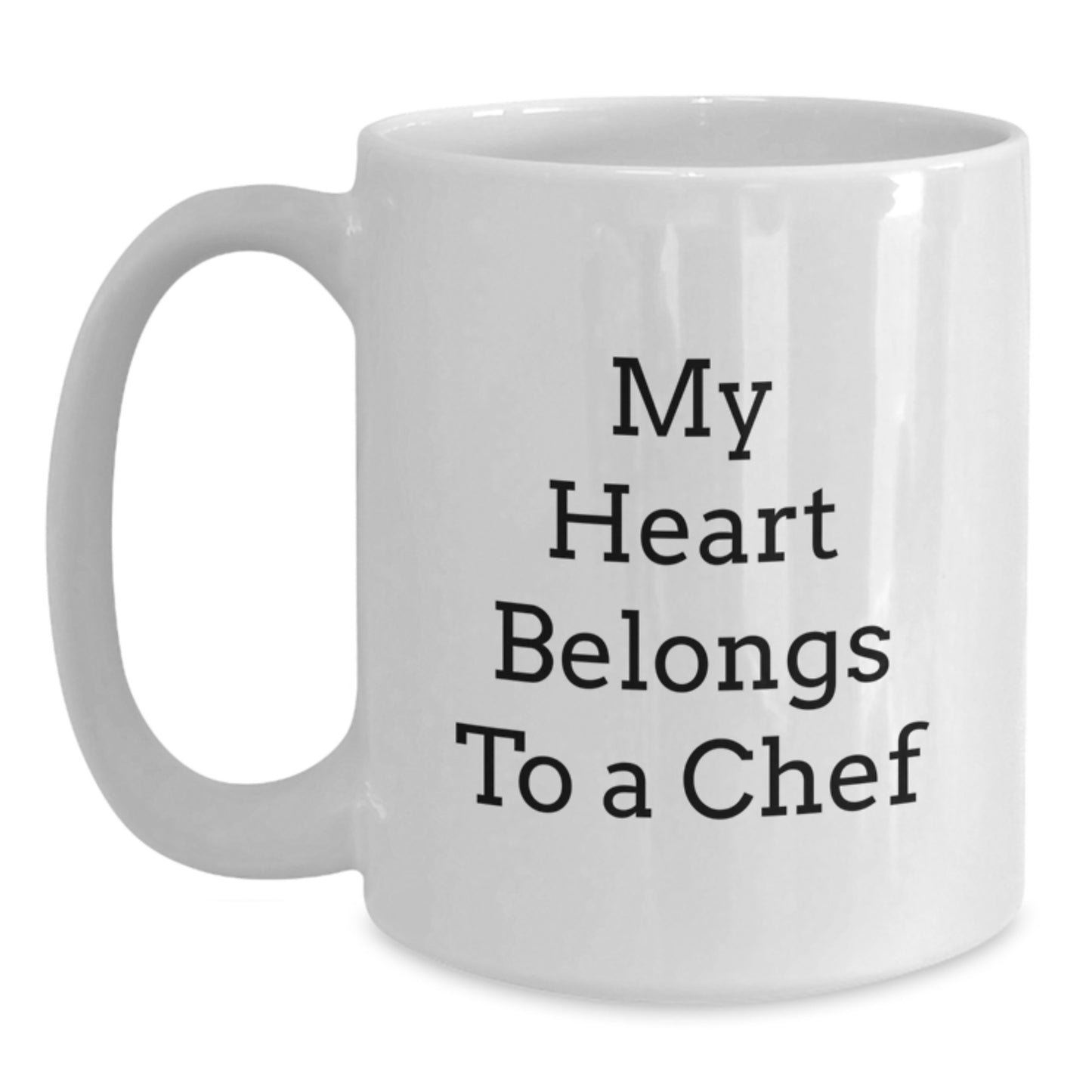 Funny Chef Gifts My Heart Belongs To A Chef White Coffee Mug for Birthday, Gifts from Men to Chef Friends, Family, Coworkers, and More - Main
