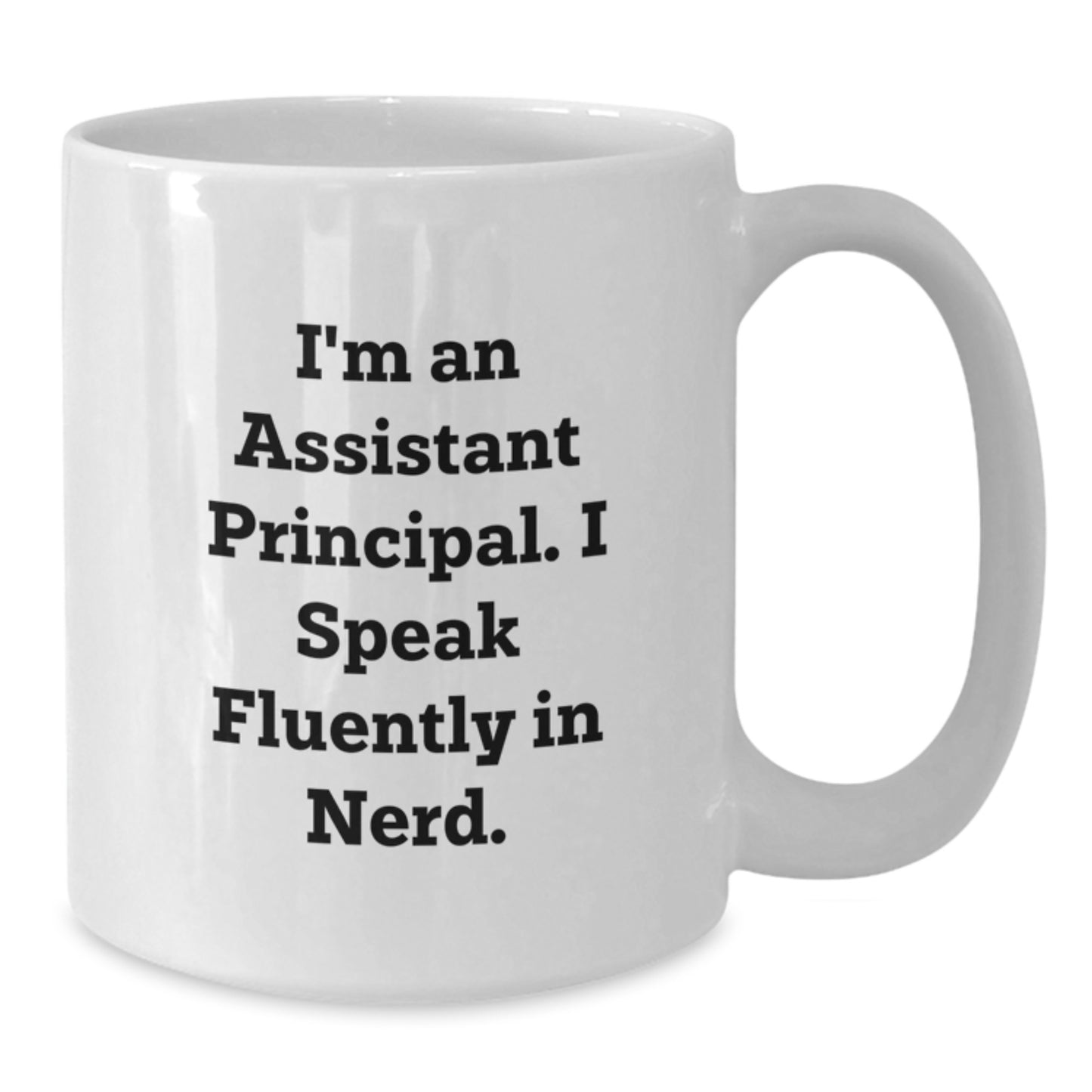 Funny Assistant Principal Quote White Coffee Mug Gifts from Friends for Assistant Principal Graduation - Additional