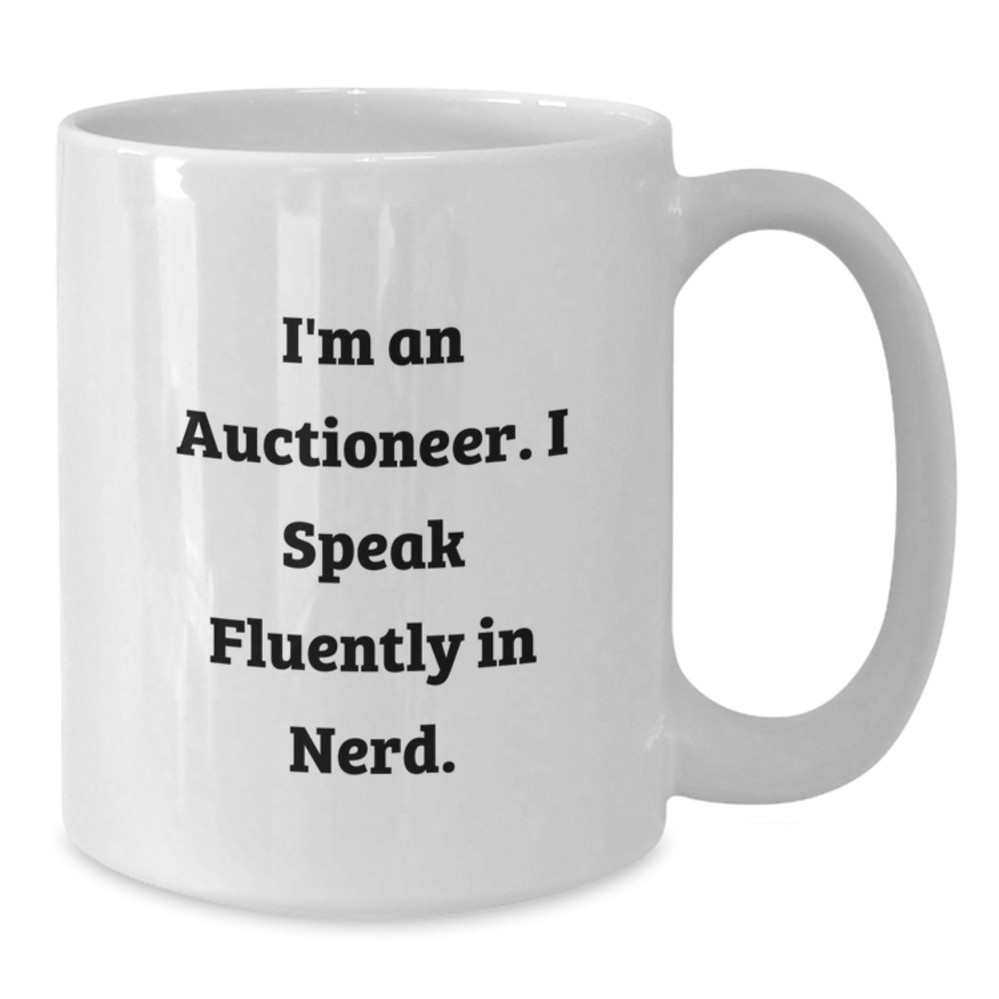 Funny Auctioneer Gifts for Men from Friends - 'I'm An Auctioneer. I Speak Fluently In genius.' White Coffee Mug for Graduation - Additional