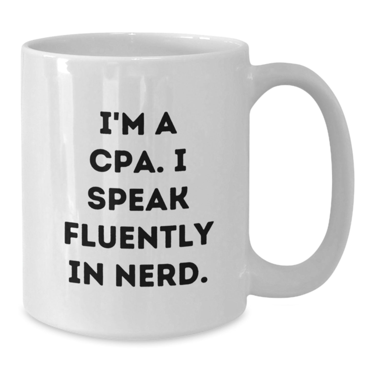 CPA Gifts from Friends, Funny White Coffee Mugs for Graduation, 'I'm A Cpa. I Speak Fluently In genius.' Quote, 11oz or 15oz Capacity, Ceramic Material, Microwave and Dishwasher Safe - Additional