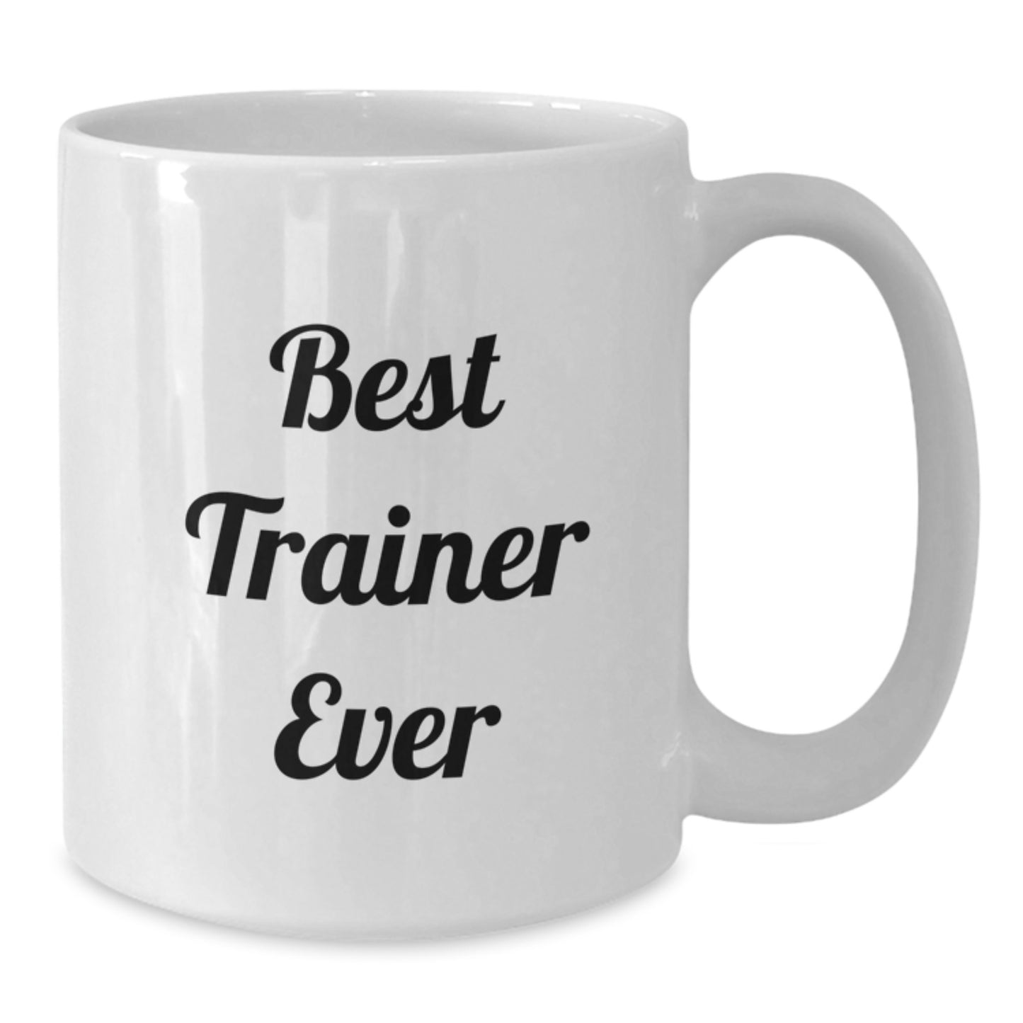 Funny Trainer Gifts from Friends for Best Trainer Ever White Coffee Mug, Birthday Unique Treasures - Additional