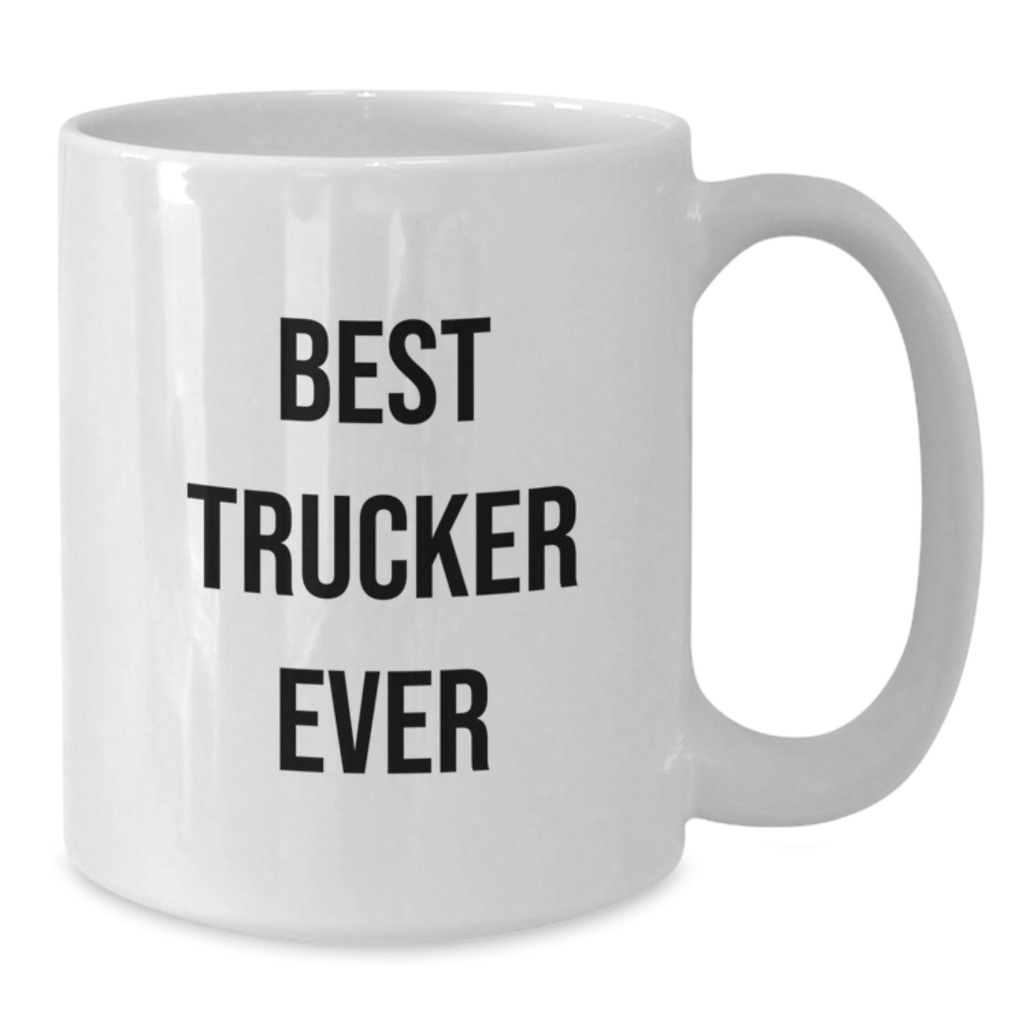 Funny Trucker Gifts, Best Trucker Ever White Coffee Mug, Birthday Unique Gifts from Friends - Additional