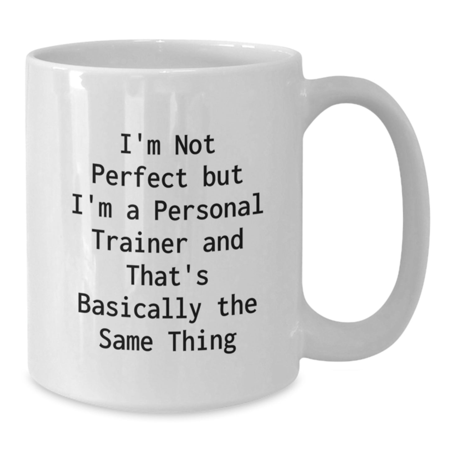 Personal Trainer Gifts for Men from Friends on Birthday - Funny Quote White Coffee Mug, 11oz or 15oz Capacity, Ceramic, Microwave, Dishwasher Safe - Additional