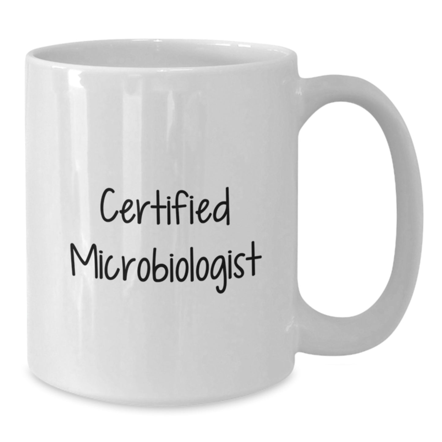 Funny Microbiologist White Coffee Mug Gifts from Friends for Birthday, 'I'm a Certified Microbiologist' Quote on 11oz or 15oz Ceramic Mug - Additional