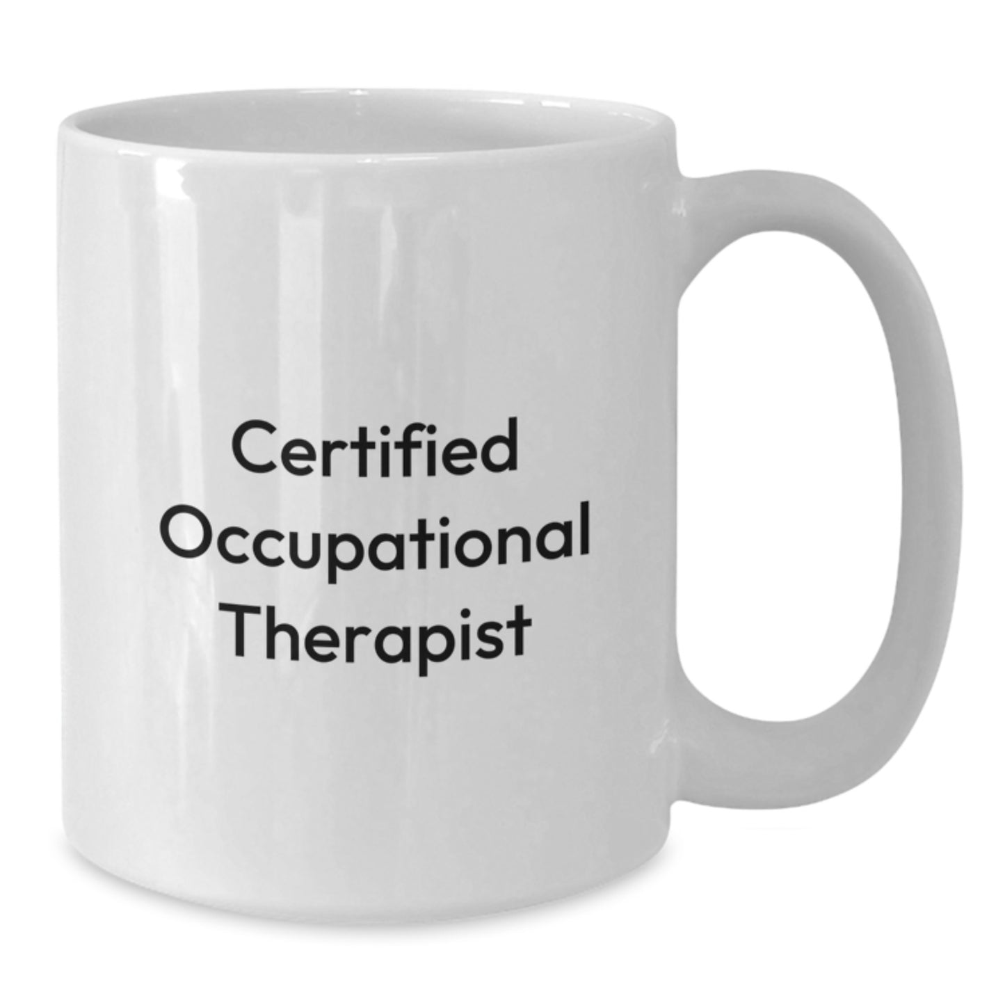 Funny Gifts from Friends for Occupational Therapist Graduation Ceremonies White Coffee Mug - Additional