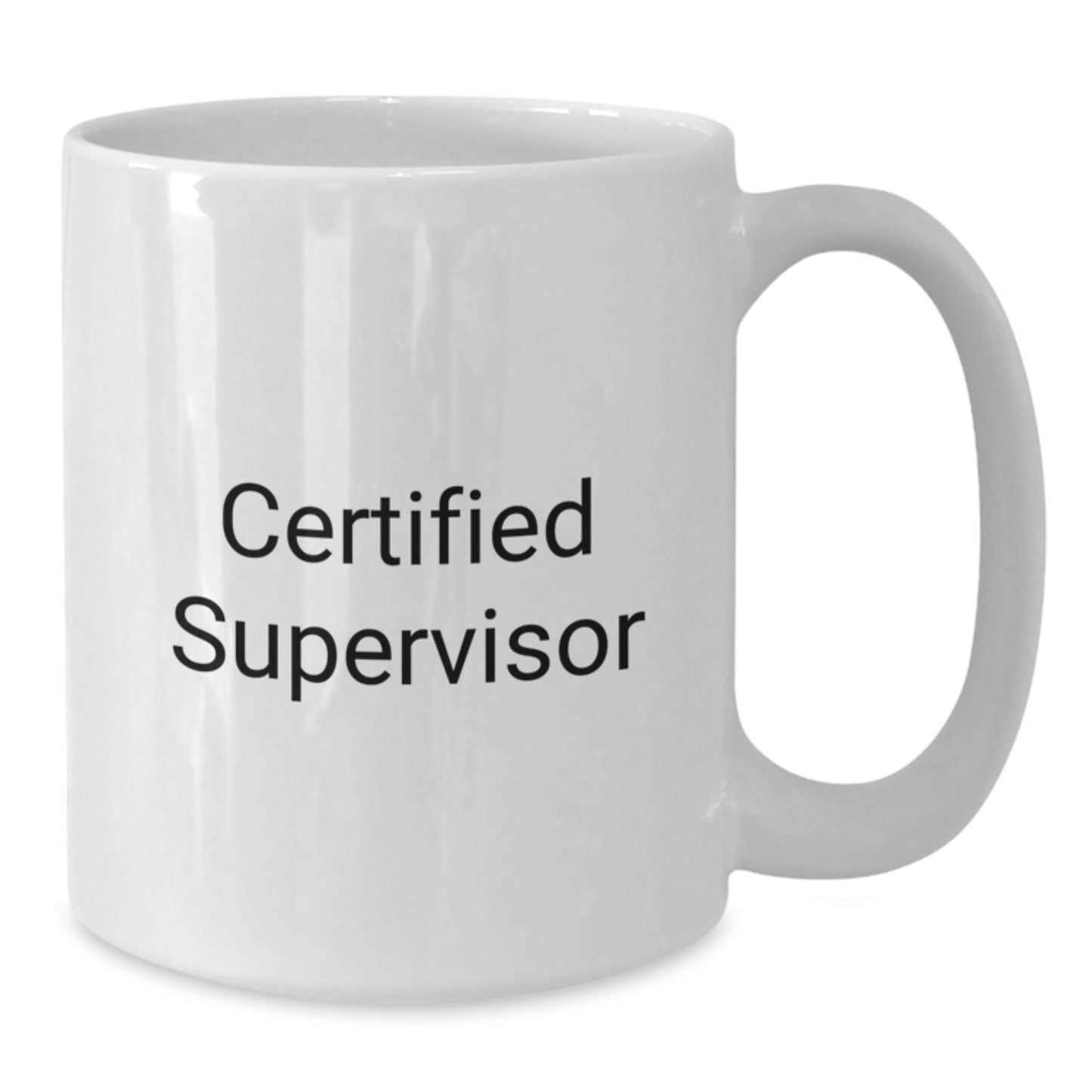 Funny Quotes for Supervisors White Coffee Mug, Gifts from Friends, Birthday Unique Presents for Supervisor - Additional