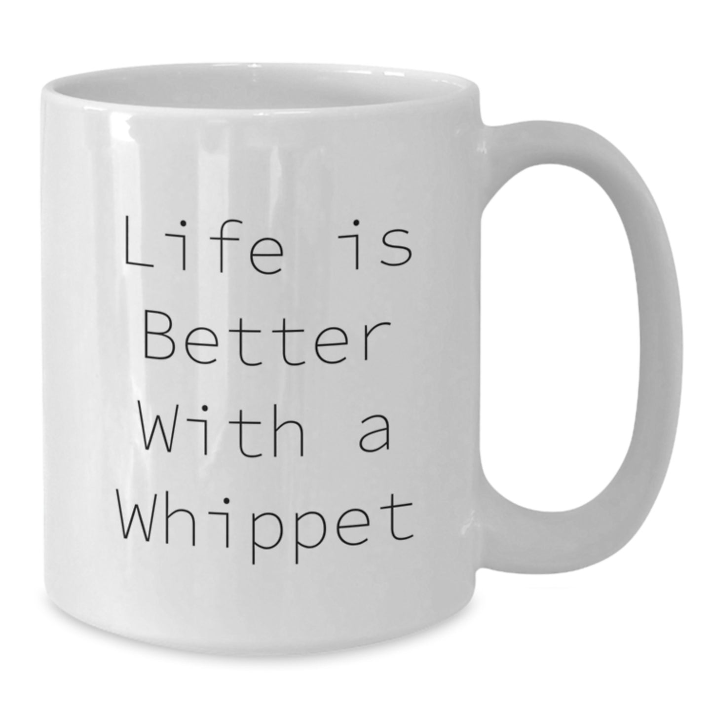 Whippet Dog Gifts Funny White Coffee Mug Life Is Better With A Whippet Graduation Unique Gifts from Friends to Whippet Dog Owners - Additional