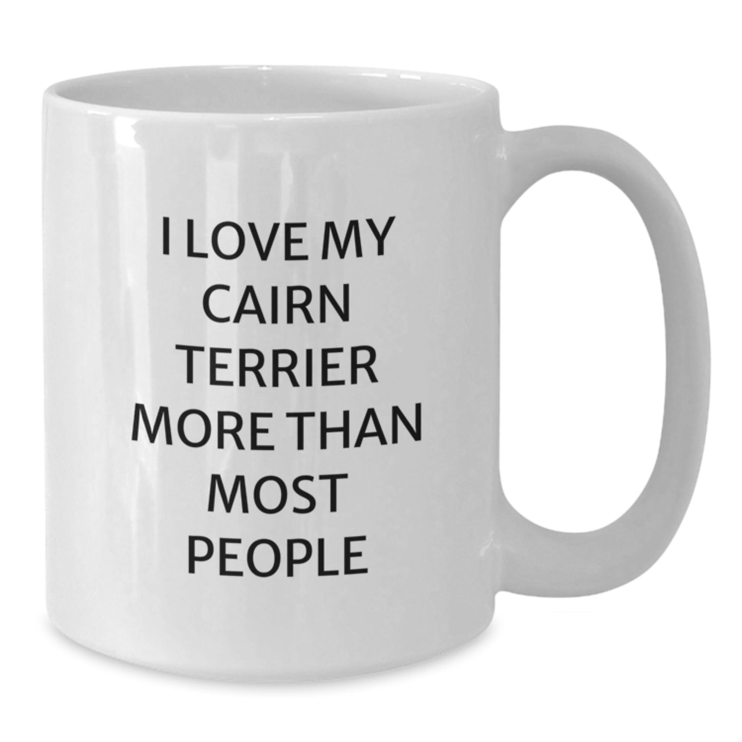 Funny Cairn Terrier Dog Lovers Gifts from Friends to Family for Birthday, I Love My Cairn Terrier More Than Most People White Coffee Mug - Additional