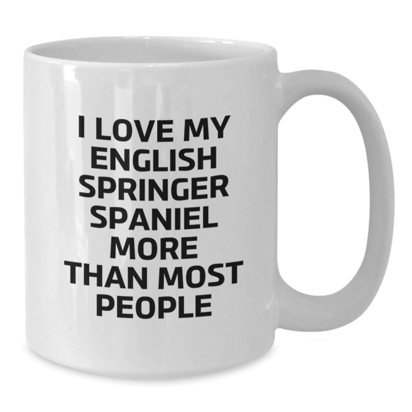 Funny English Springer Spaniel Dog Lover Gifts from Friends - I Love My English Springer Spaniel More Than Most People White Coffee Mug for Birthday - Additional