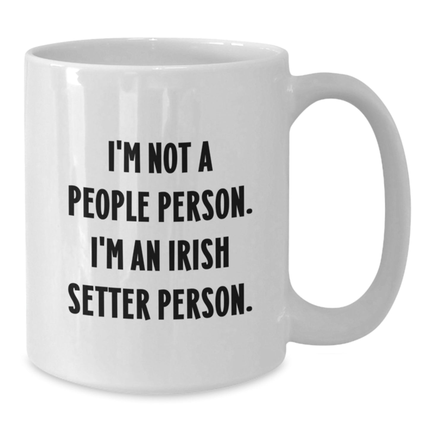 Funny Irish Setter Dog Lover Gifts from Friends for Birthday - I'm Not A People Person. I'm An Irish Setter Person. White Coffee Mug - Additional