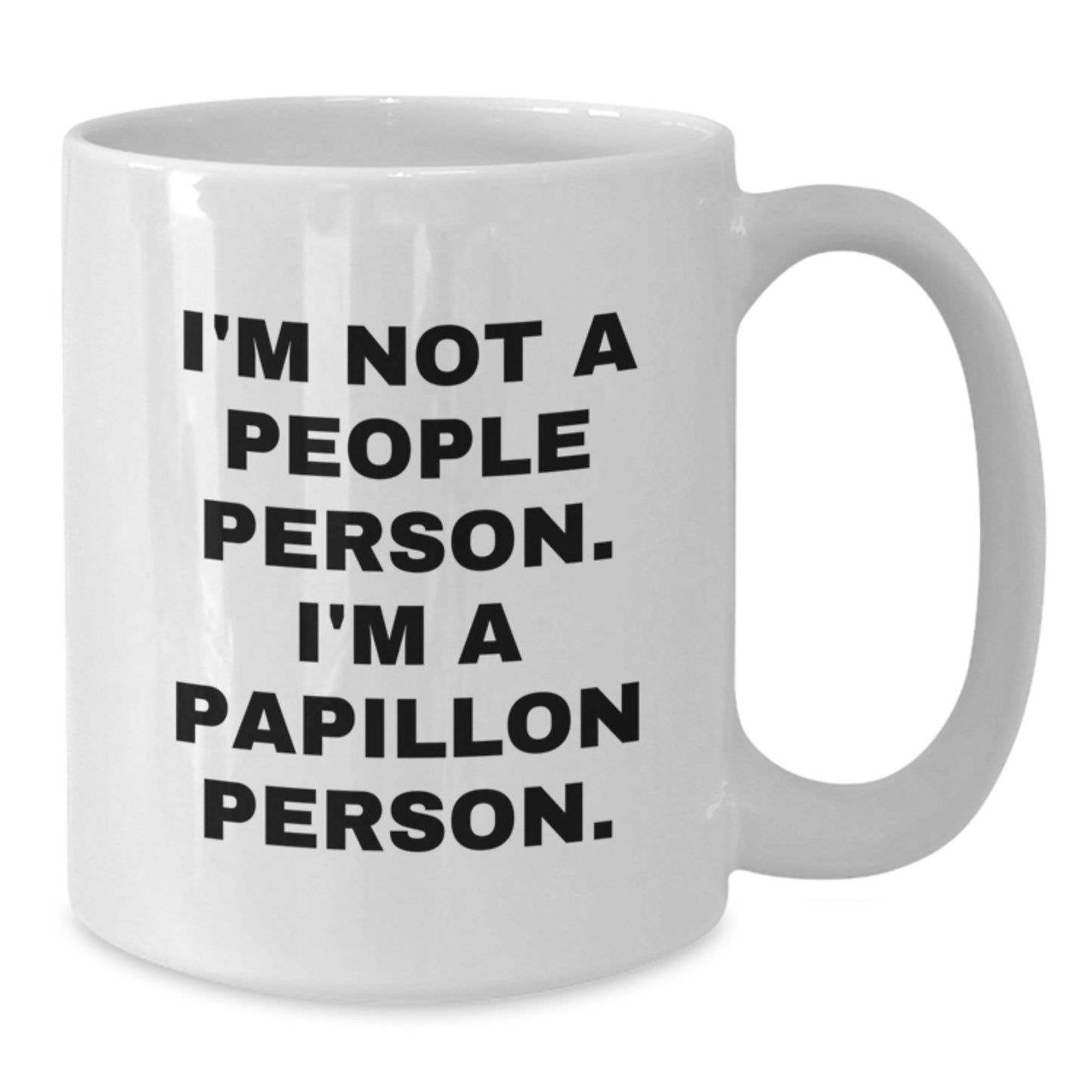 Papillon Dog Lovers Gifts Funny Quote White Coffee Mug for Birthday from Friends to Family - Additional