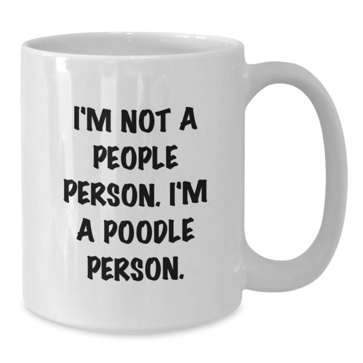 Poodle Dog Lovers Funny Mug Gifts from Friends for Birthday, 'I'm Not A People Person. I'm A Poodle Person.' White Coffee Mug - Additional