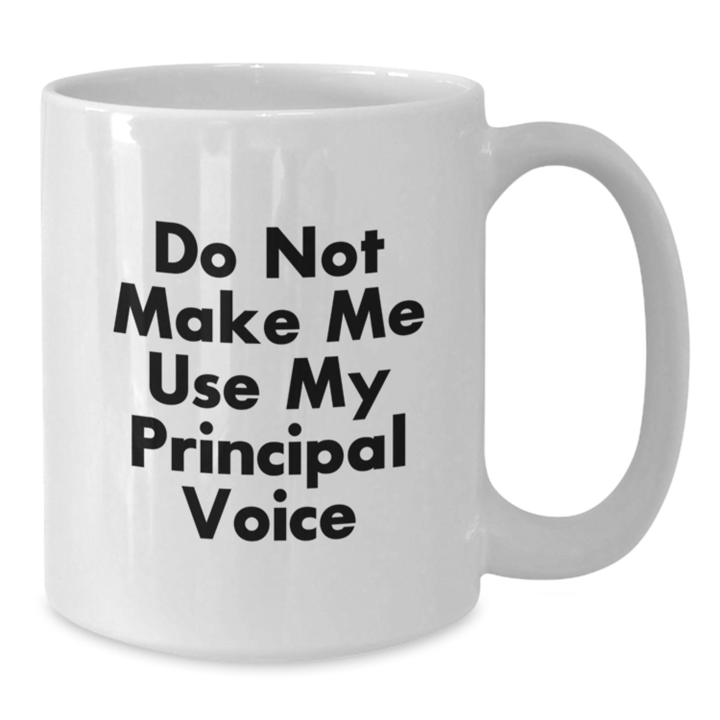 Funny Principal Gifts from Friends for Graduation White Coffee Mugs - 'Do Not Make Me Use My Principal Voice' - Unique Graduation Gifts for Principal - Additional