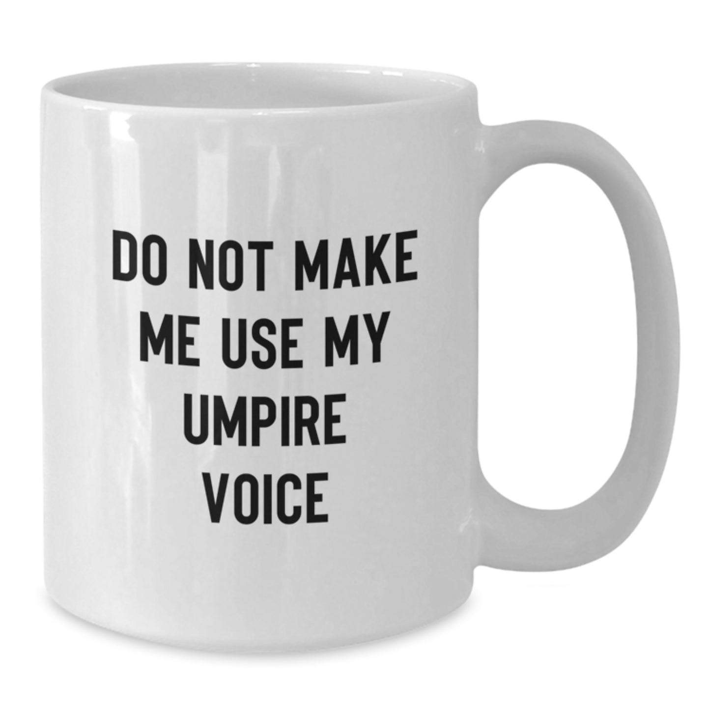 Umpire Humor Gifts from Men to Friends for Graduation Unique Umpire Voice Coffee Mugs, Funny Quote White 11oz or 15oz Ceramic Mugs - Additional