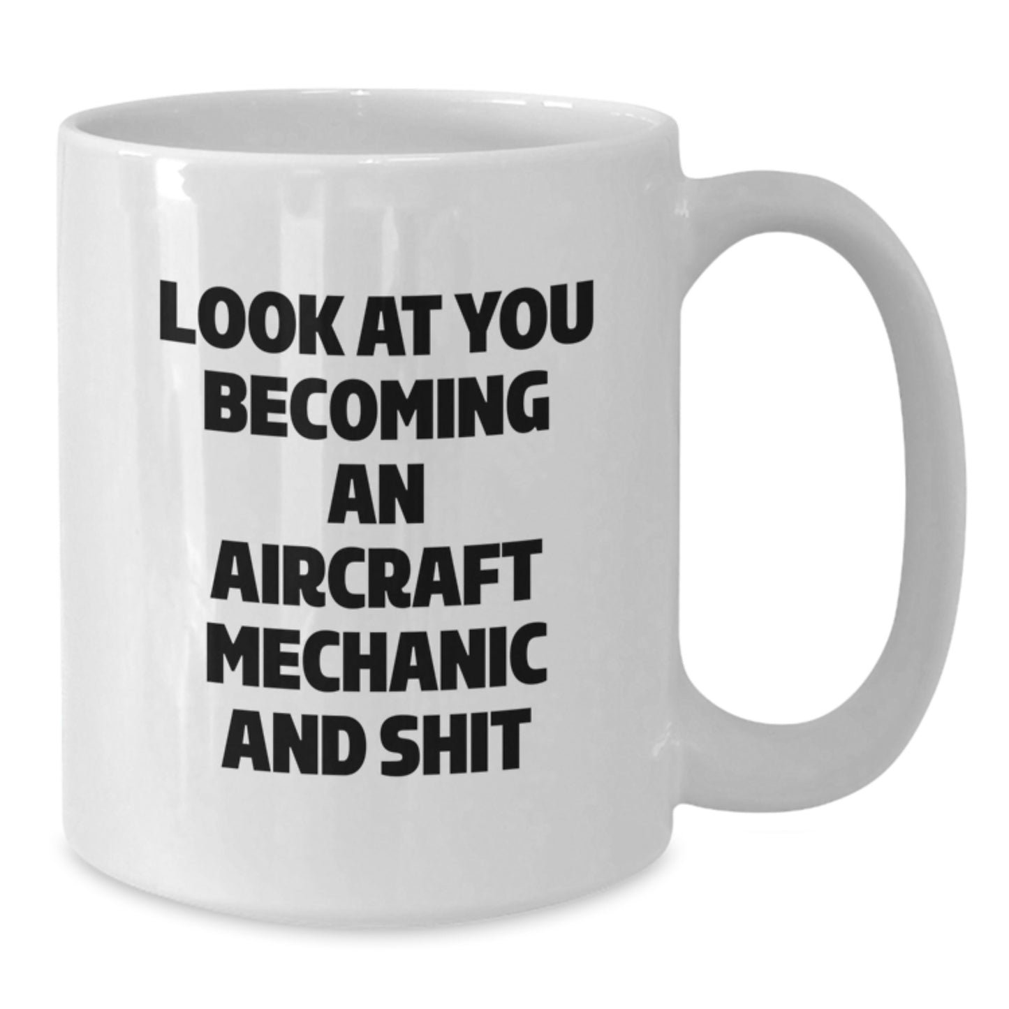 Funny Aircraft Mechanic Gifts from Friends - Becoming an Aircraft Mechanic White Coffee Mug, Graduation Unique Gifts for Him or Her, 11oz or 15oz Capacity, Ceramic, Microwave and Dishwasher Safe - Additional